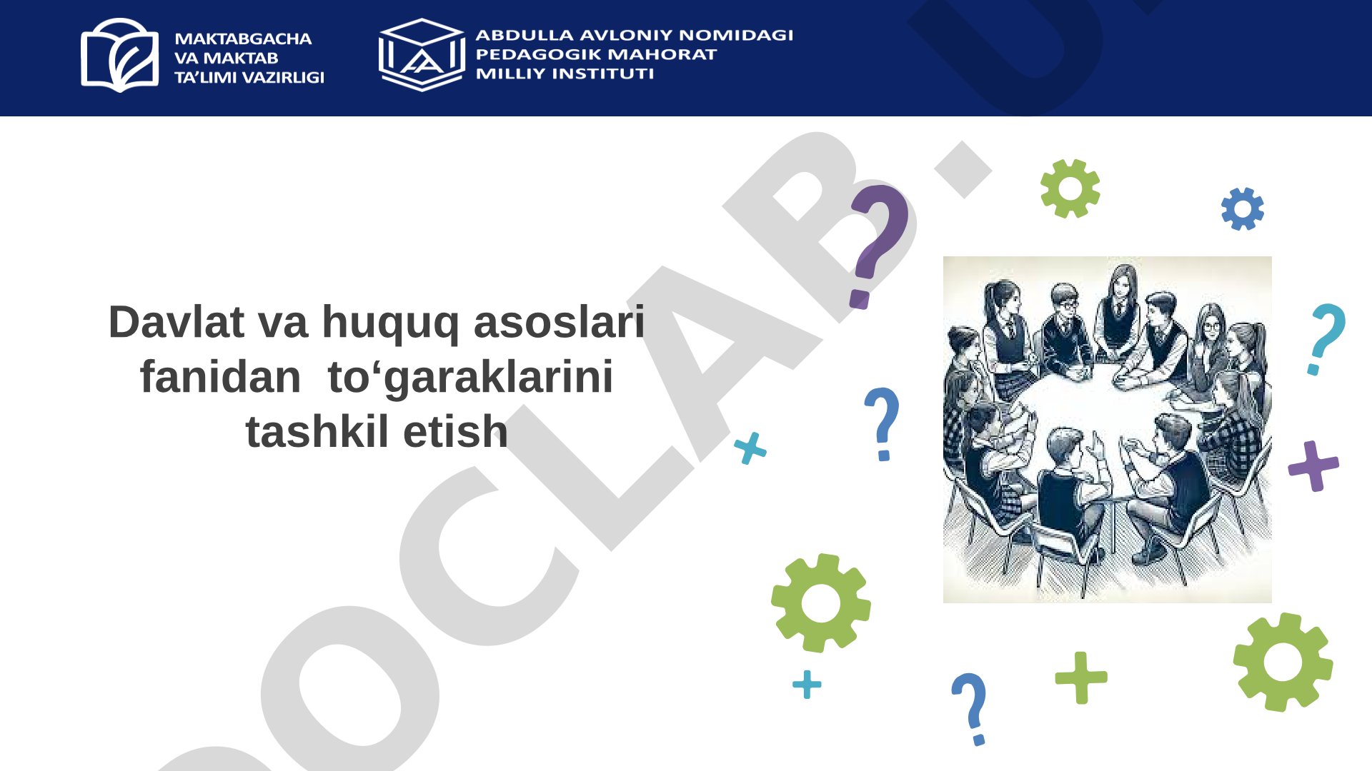 Davlat va huquq asoslari fanidan to‘garaklarini tashkil etish