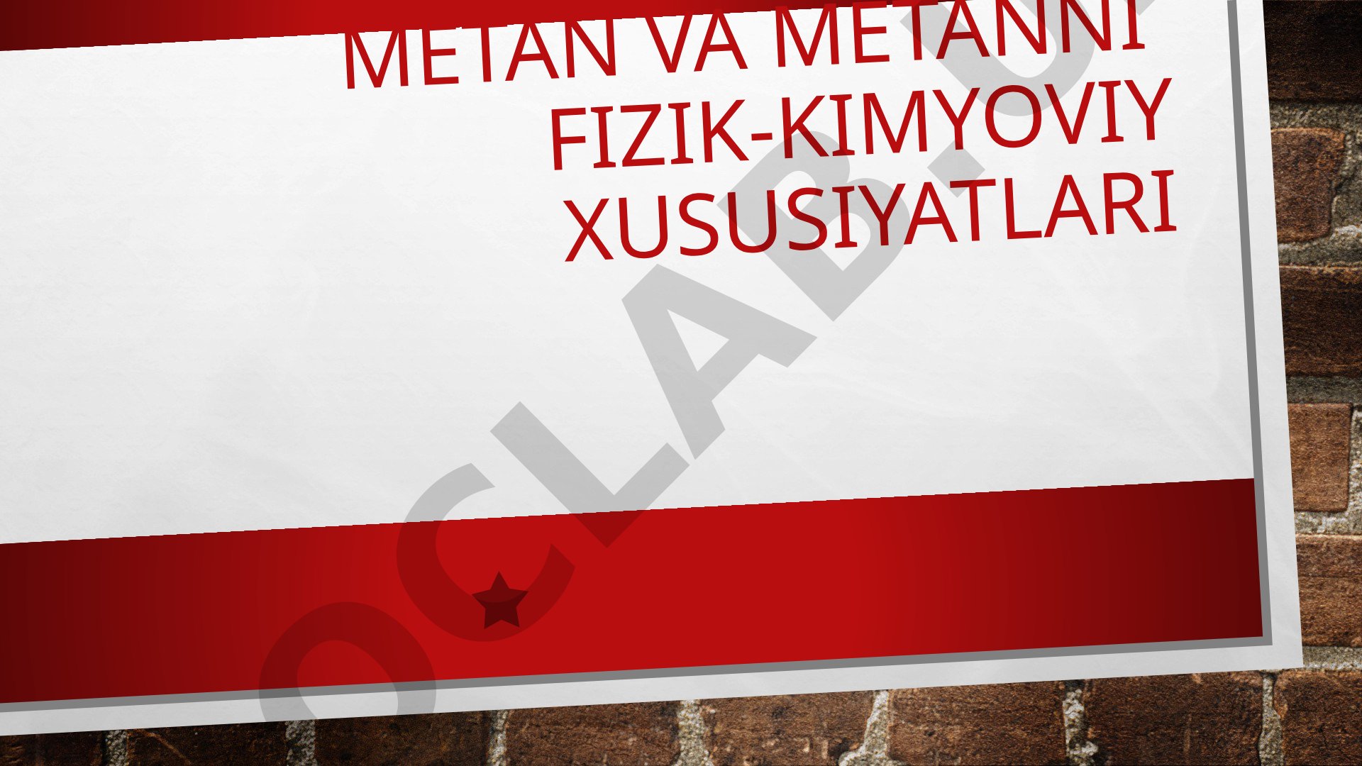 Metan va metanni fizik-kimyoviy xususiyatlari