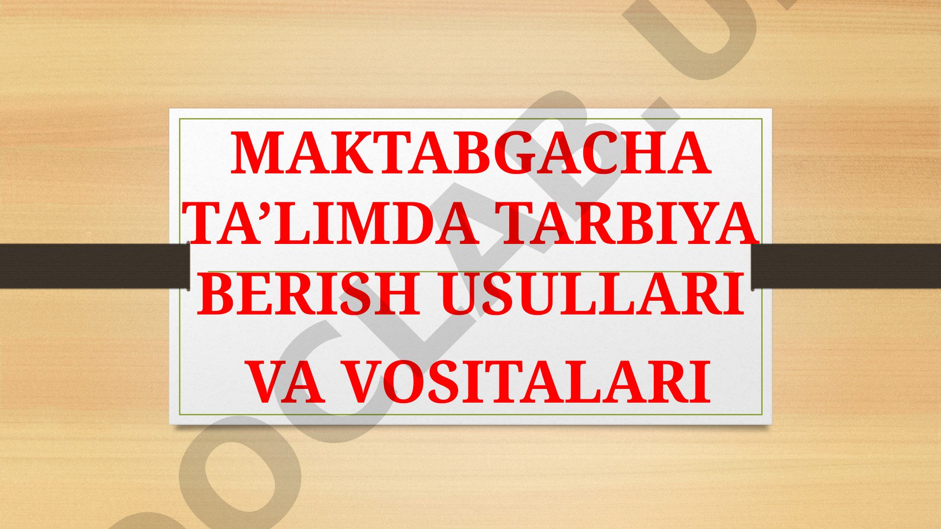 Maktabgacha ta’limda tarbiya berish usullari va vositalari