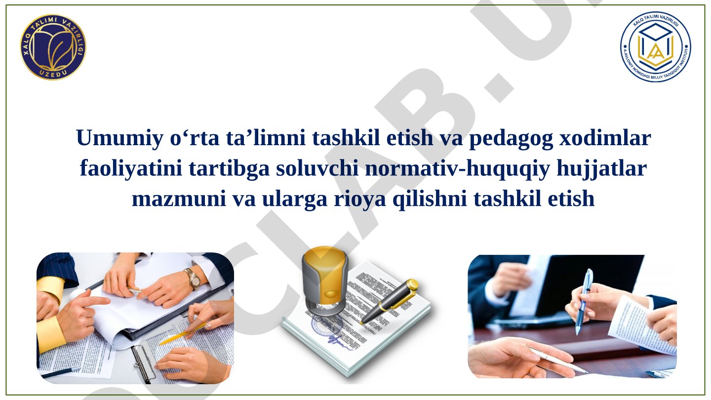 Umumiy o‘rta ta’limni tashkil etishga doir normativ-huquqiy hujjatlar