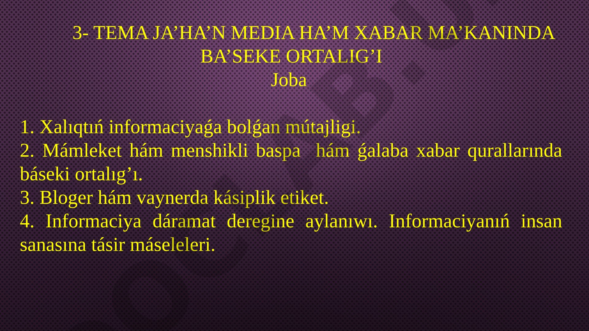 Ja’ha’n media ha’m xabar ma’kaninda ba’seke ortalig’i