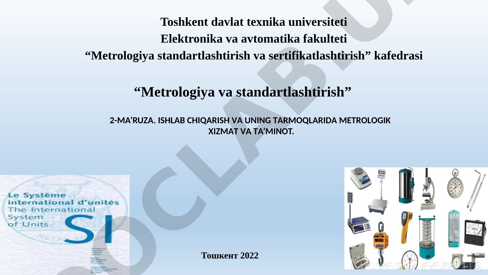 ISHLAB CHIQARISH VA UNING TARMОQLARIDA METROLOGIK XIZMAT VA TA’MINOT