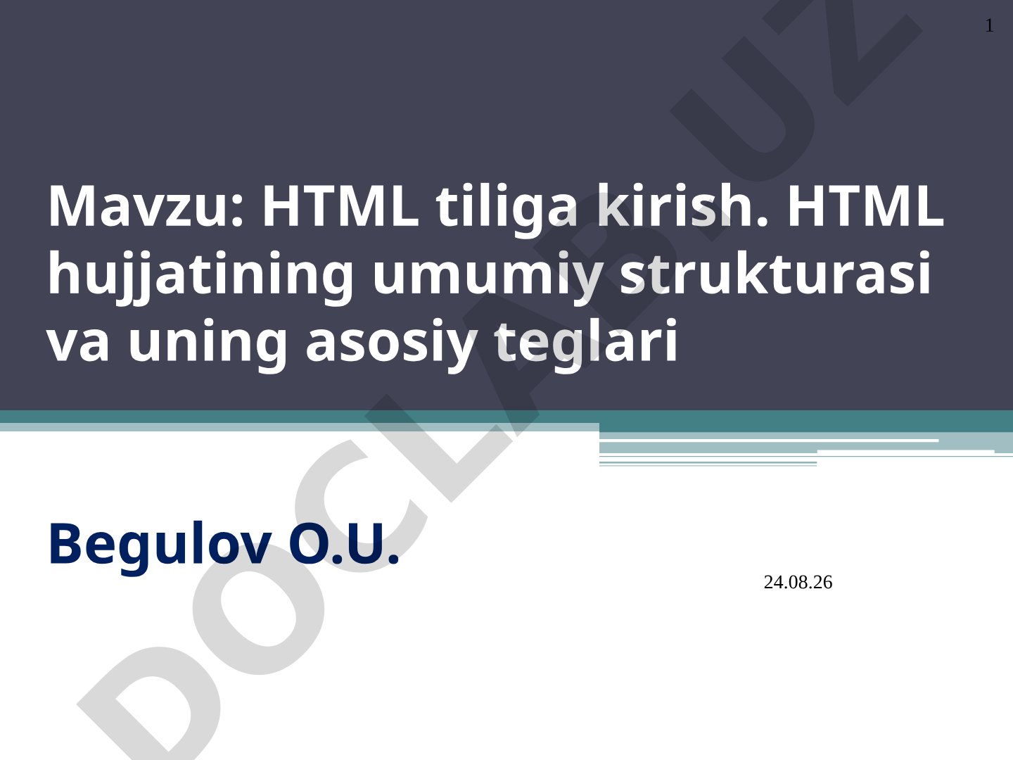 HTML tiliga kirish. HTML hujjatining umumiy strukturasi va uning asosiy teglari