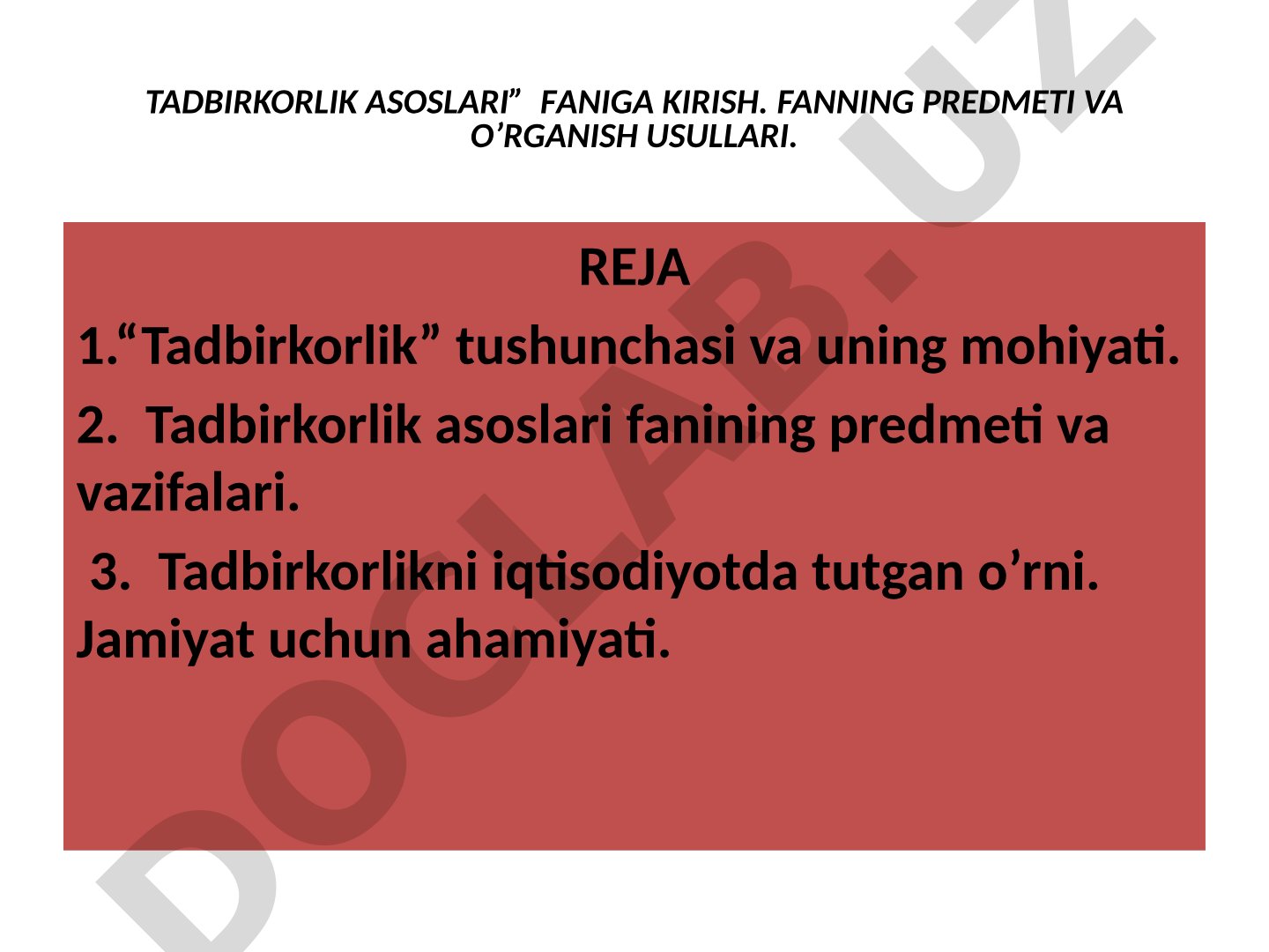 Tadbirkorlik asoslari faniga kirish. Fanning predmeti va o‘rganish usullari.
