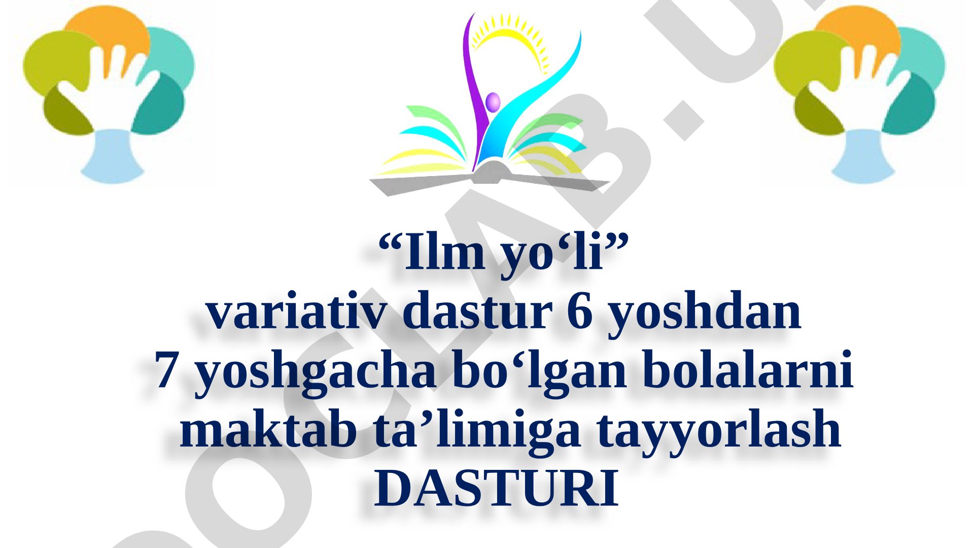 Ilm yo'li variativ dasturi 6-7 yosh bolalarni maktabga tayyorlash