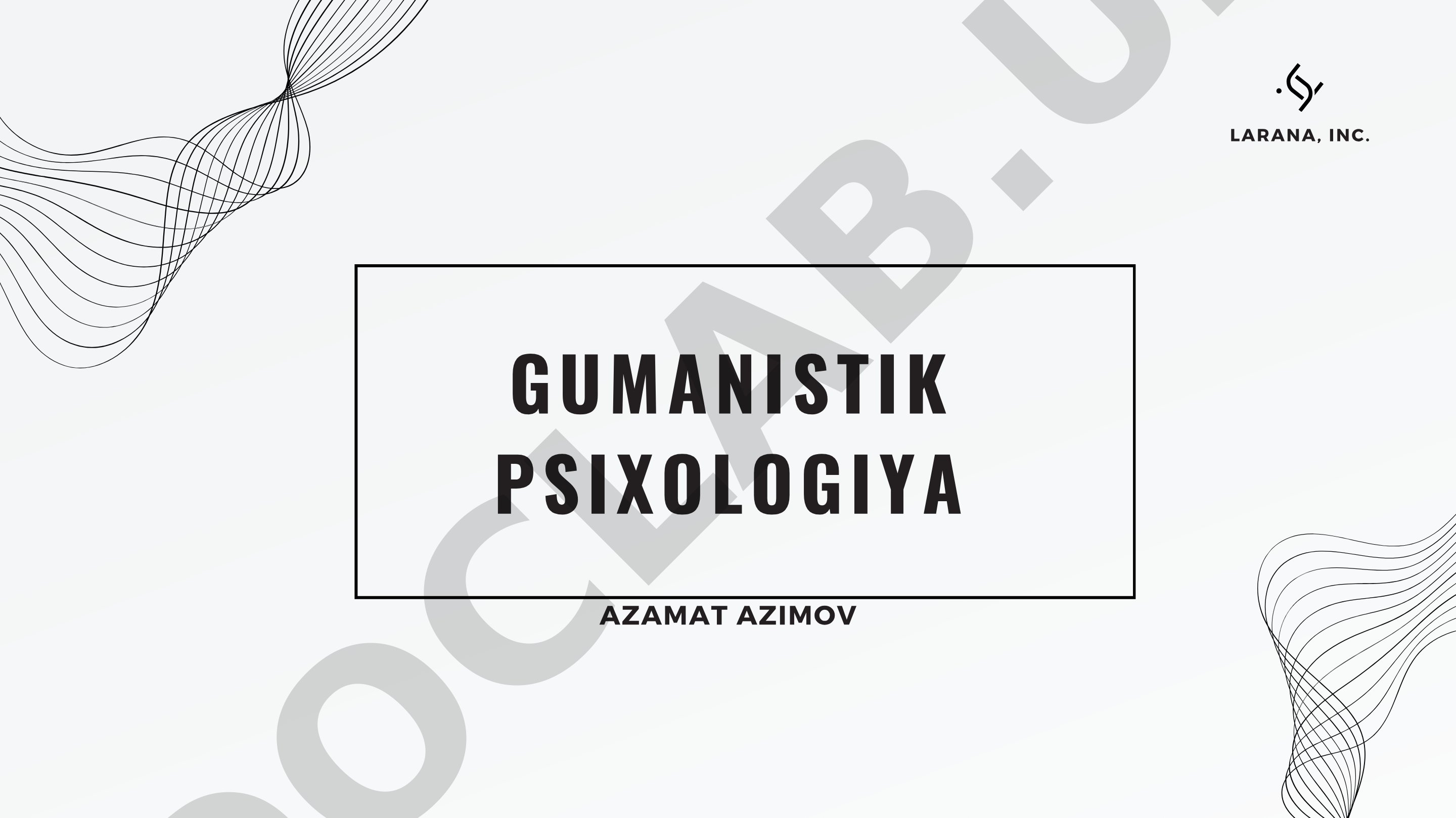 Gumanistik psixologiya yo'nalishi, uning o'rganish mavzusi va asosiy g'oyalari haqida