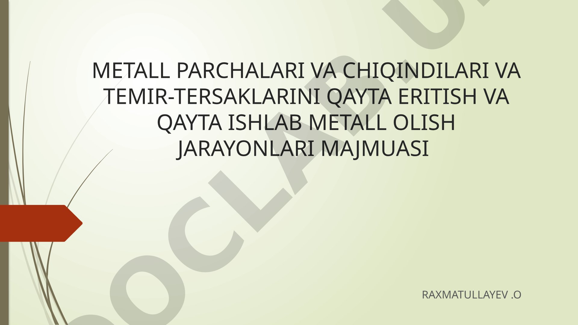 Metall parchalari va chiqindilarini qayta eritish va qayta ishlab metall olish jarayonlari