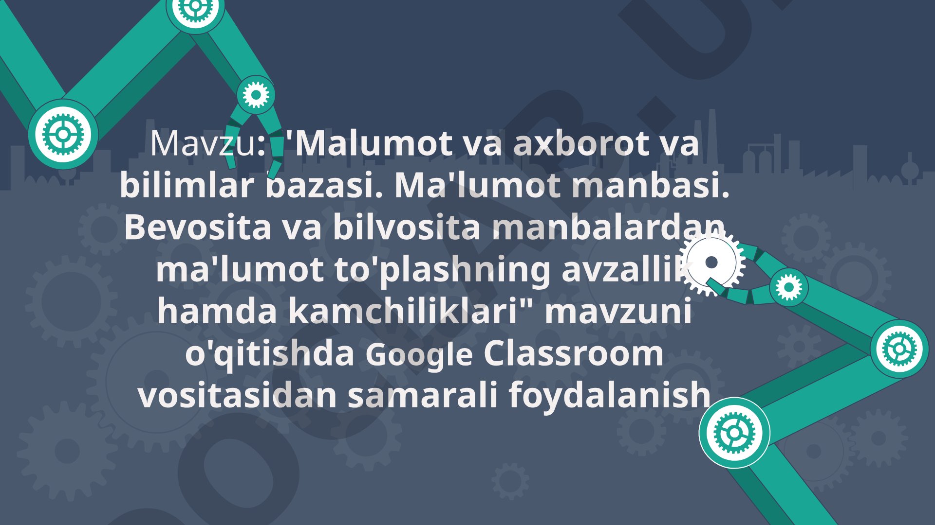 Google Classroom orqali ma'lumot va axborot manbalarini o'qitish