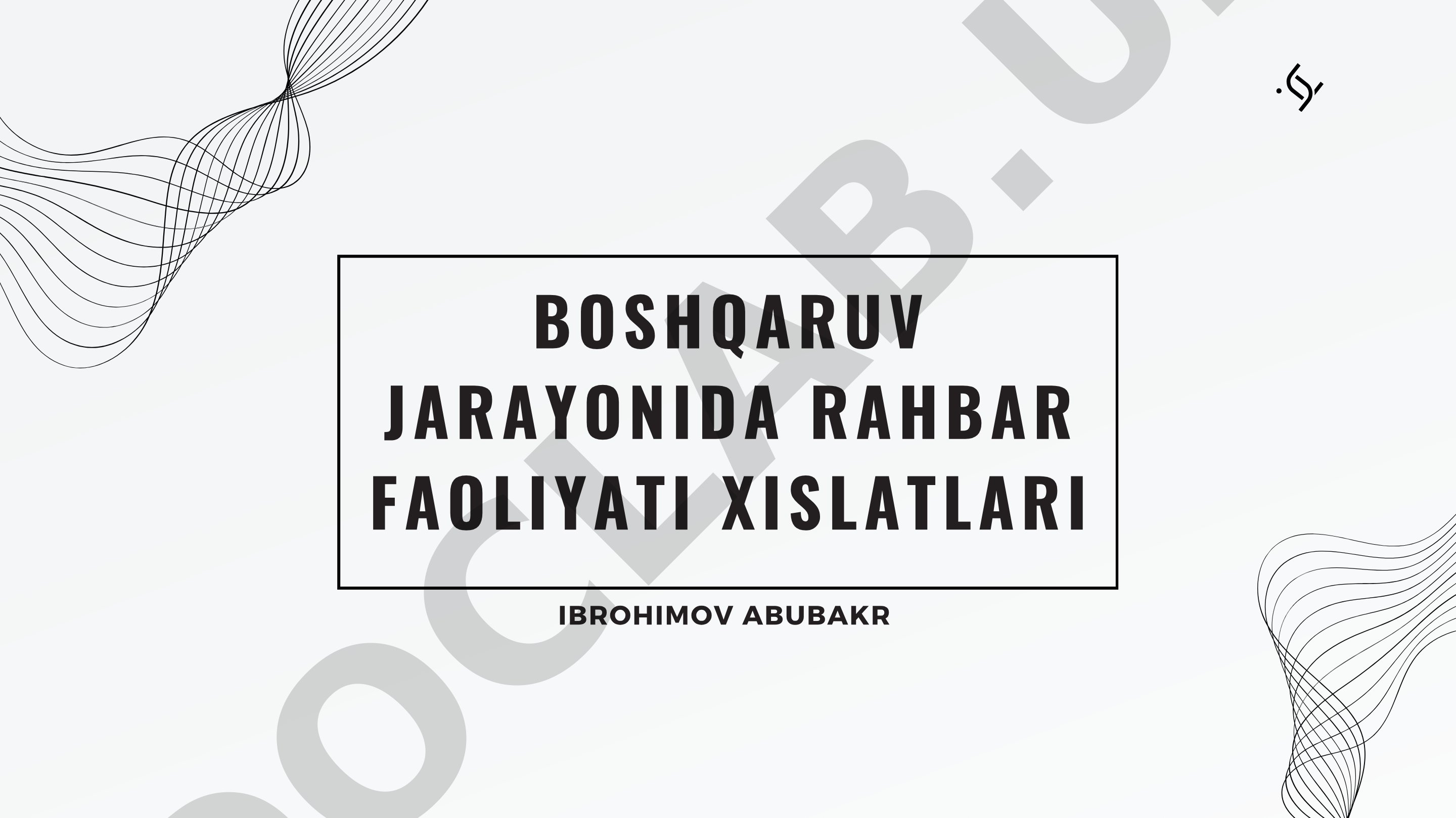 Boshqaruv jarayonida rahbar faoliyati xislatlari