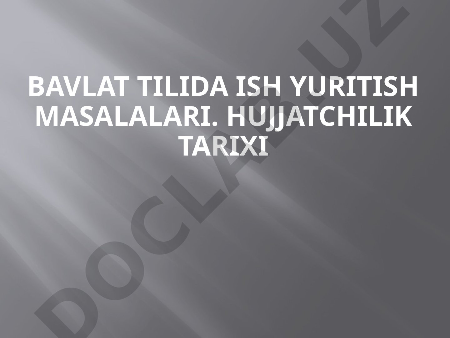 Davlat tilida ish yuritish masalalari
