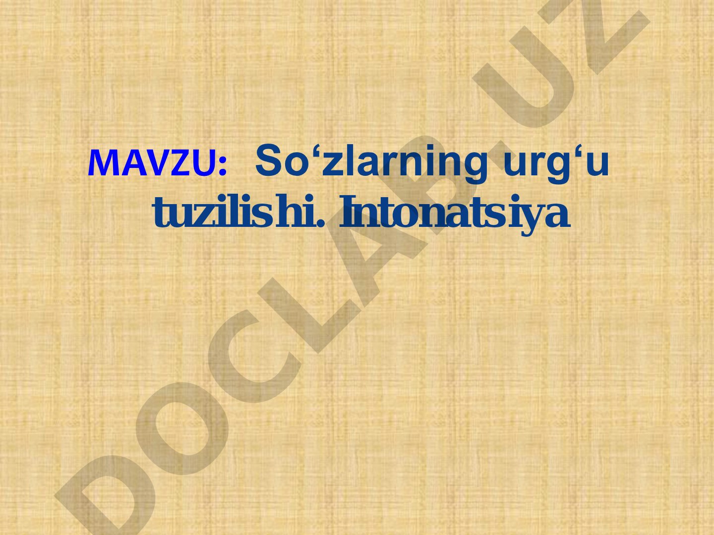 So‘zlarning urg‘u tuzilishi. Intonatsiya