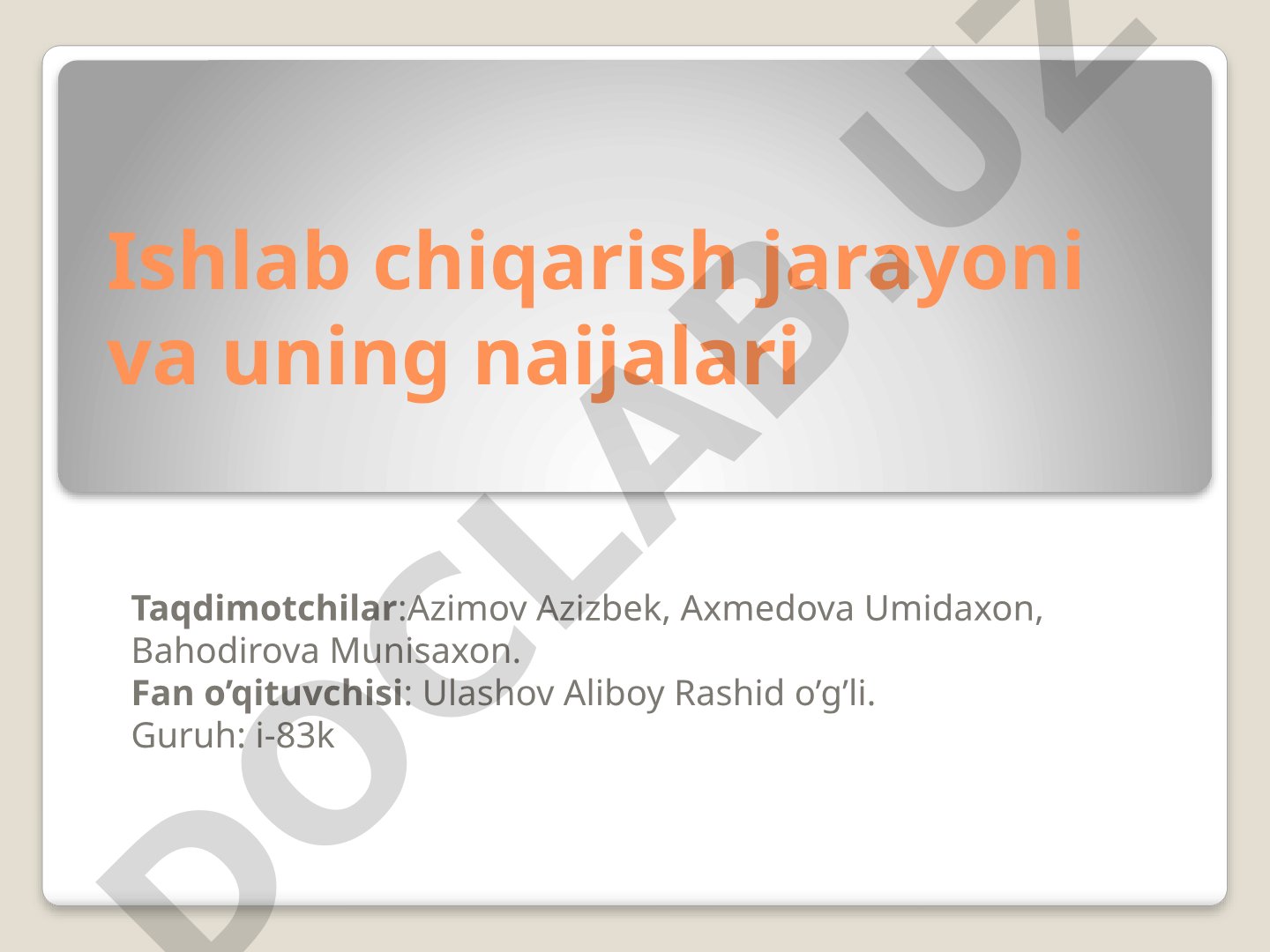 Ishlab chiqarish jarayoni va uning natijalari