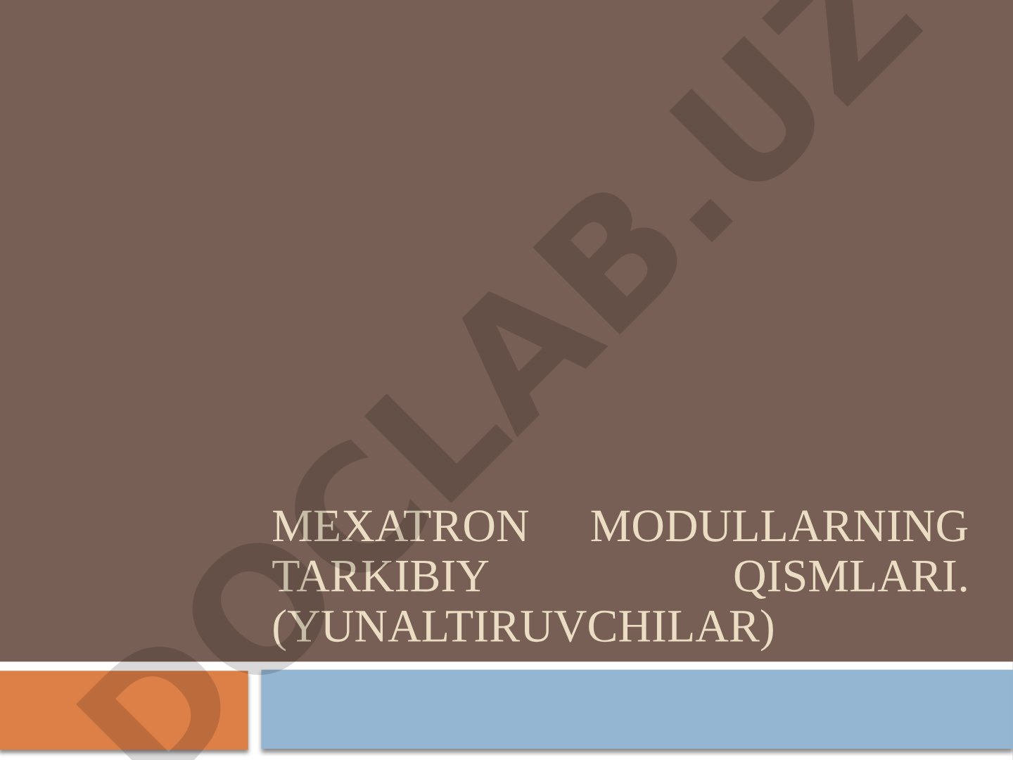 Mexatron modullarning tarkibiy qismlari (Yunaltiruvchilar)