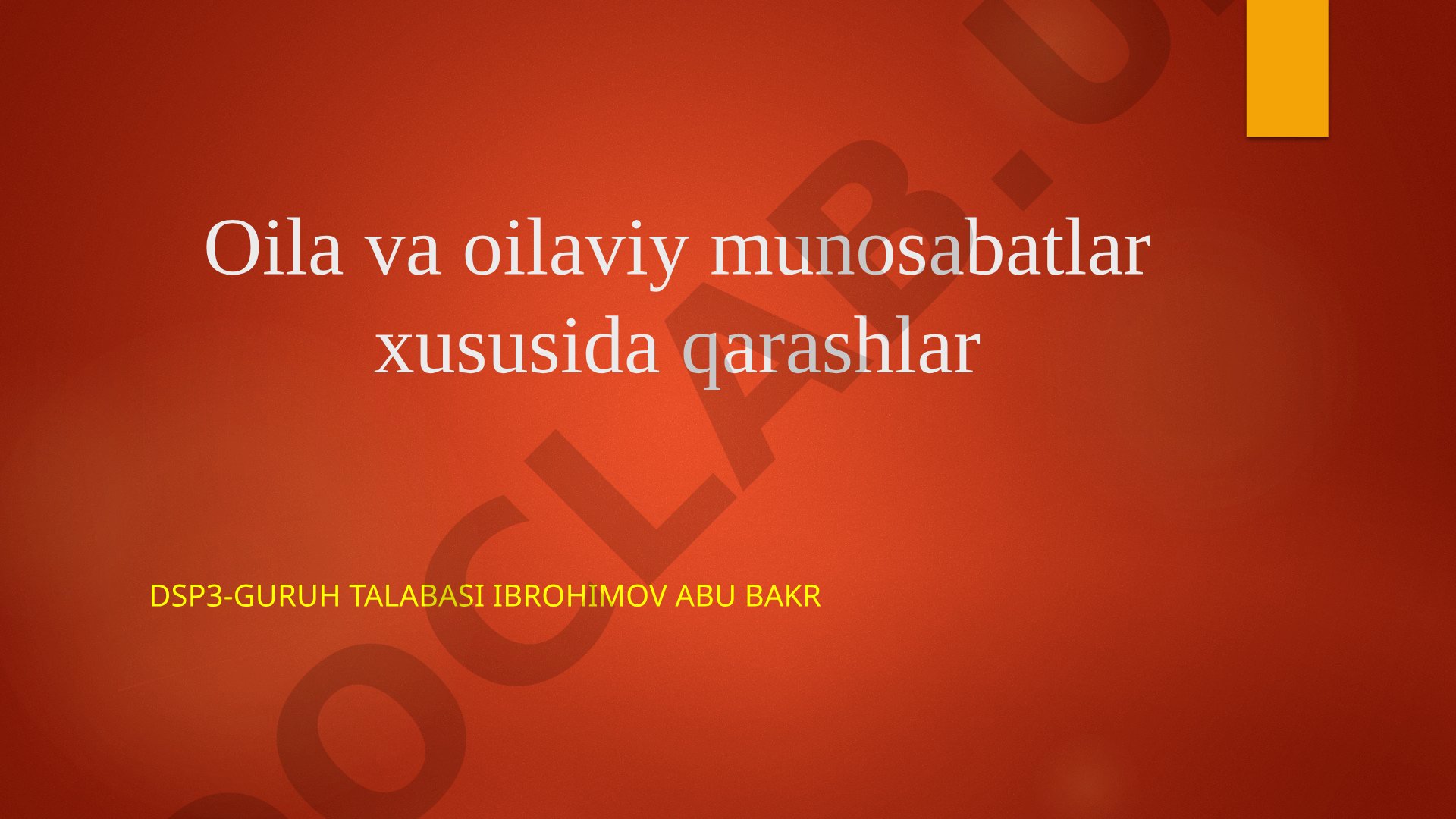 Oila va oilaviy munosabatlar xususida qarashlar