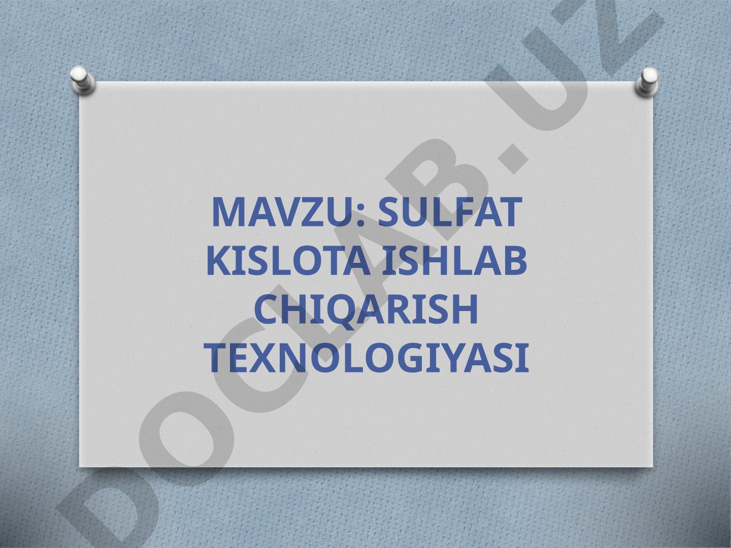 SULFAT KISLOTA ISHLAB CHIQARISH TEXNOLOGIYASI