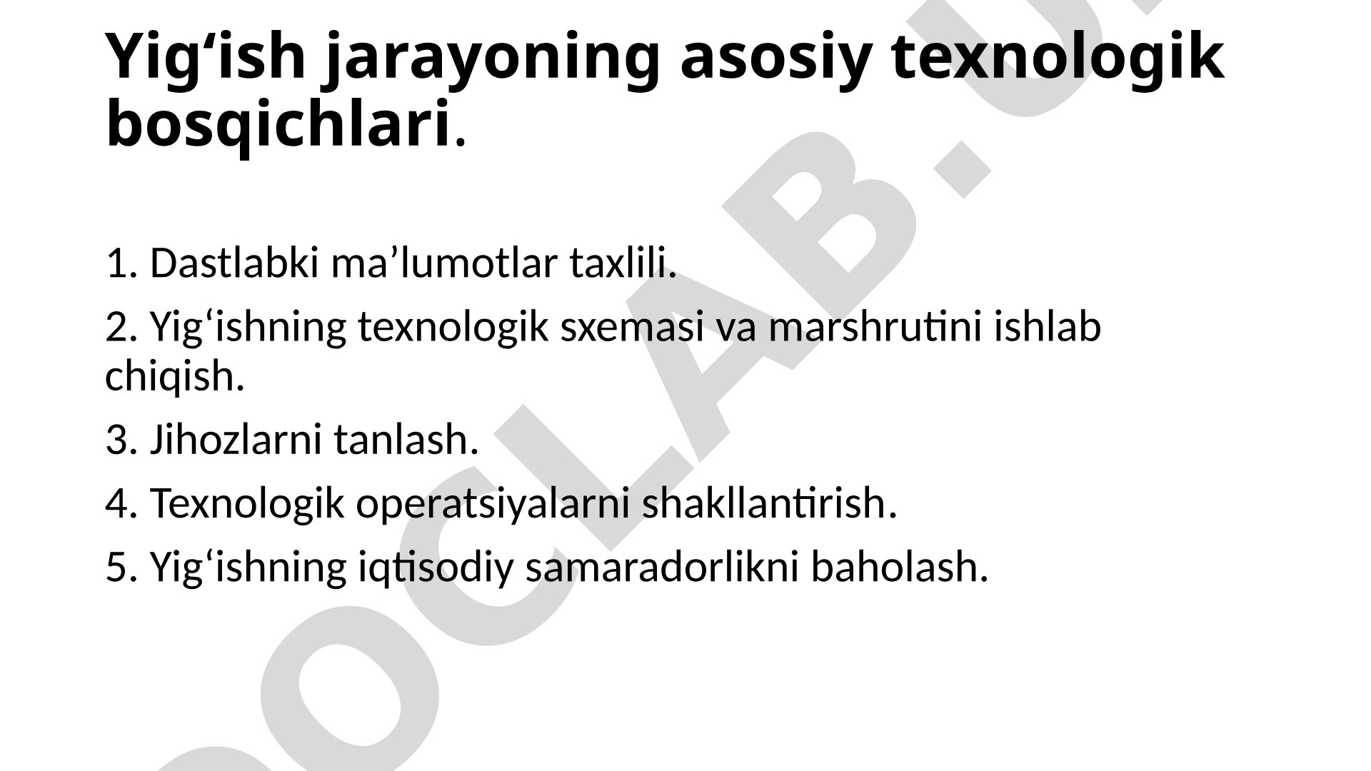 Yig‘ish jarayonining asosiy texnologik bosqichlari
