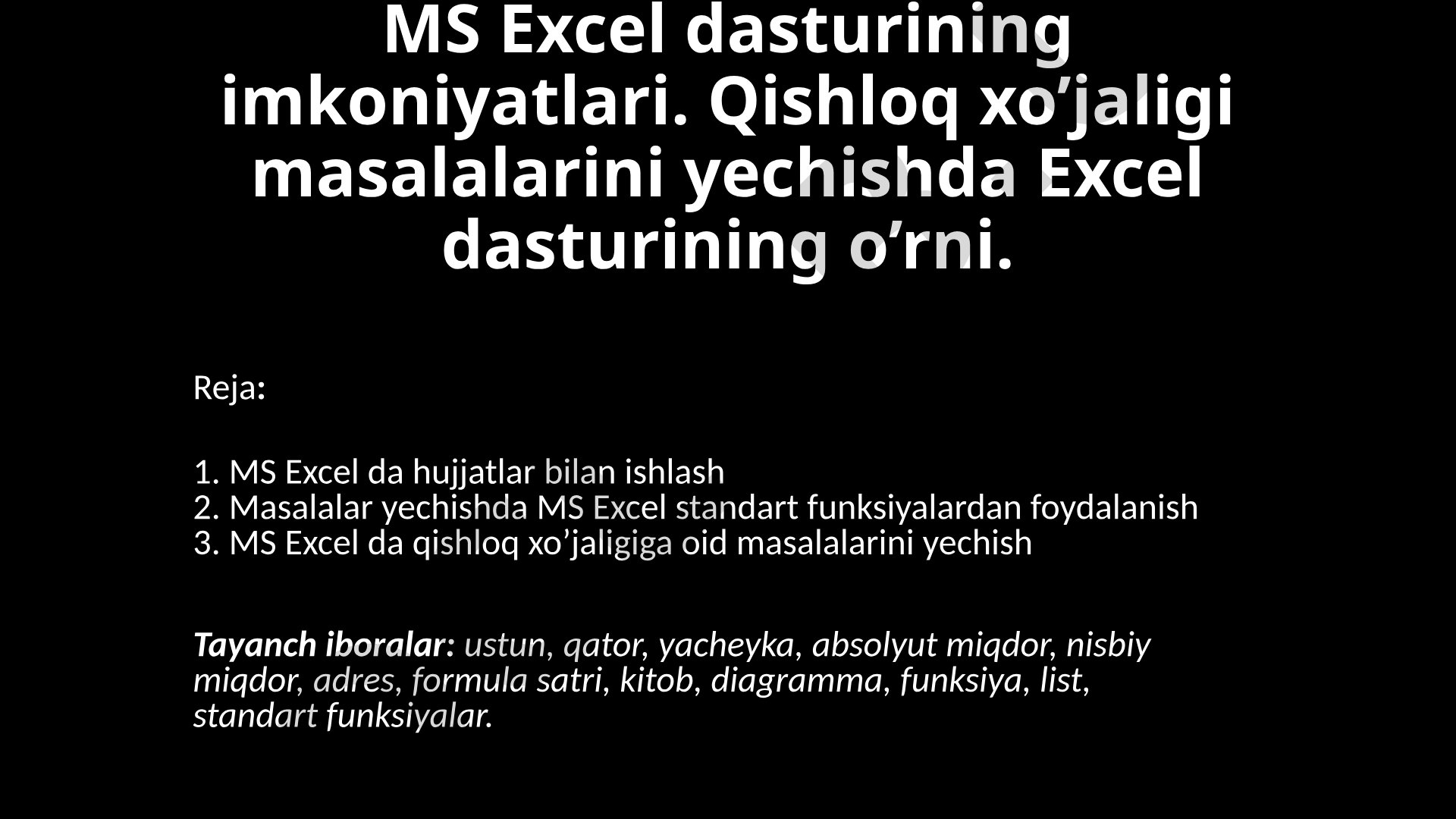 MS Excel dasturining imkoniyatlari. Qishloq xo’jaligi masalalarini yechishda Excel dasturining o’rni