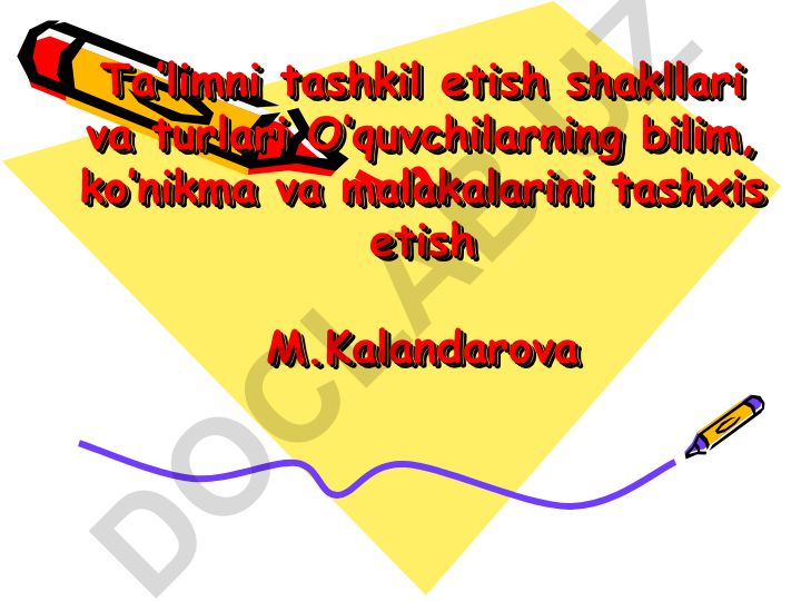 Ta’limni tashkil etish shakllari va turlari, o’quvchilarning bilimlarini tashxis etish
