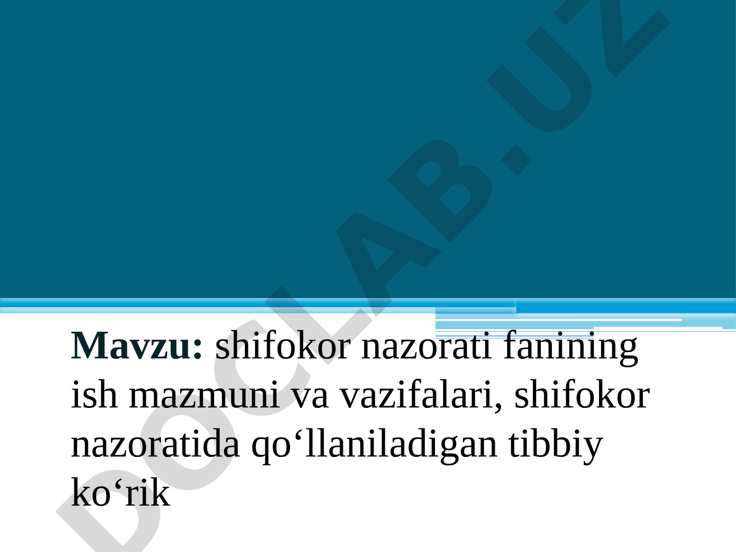 Shifokor nazorati fanining ish mazmuni va vazifalari, shifokor nazoratida qo'llaniladigan tibbiy ko'rik