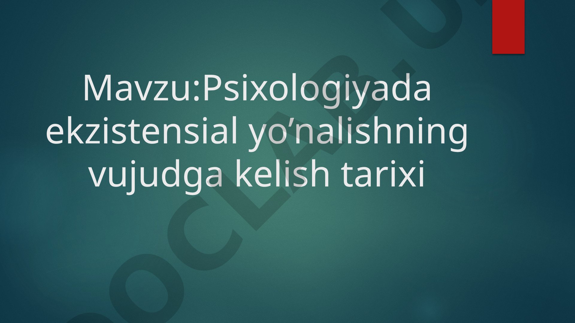 Psixologiyada ekzistensial yo'nalishning vujudga kelish tarixi