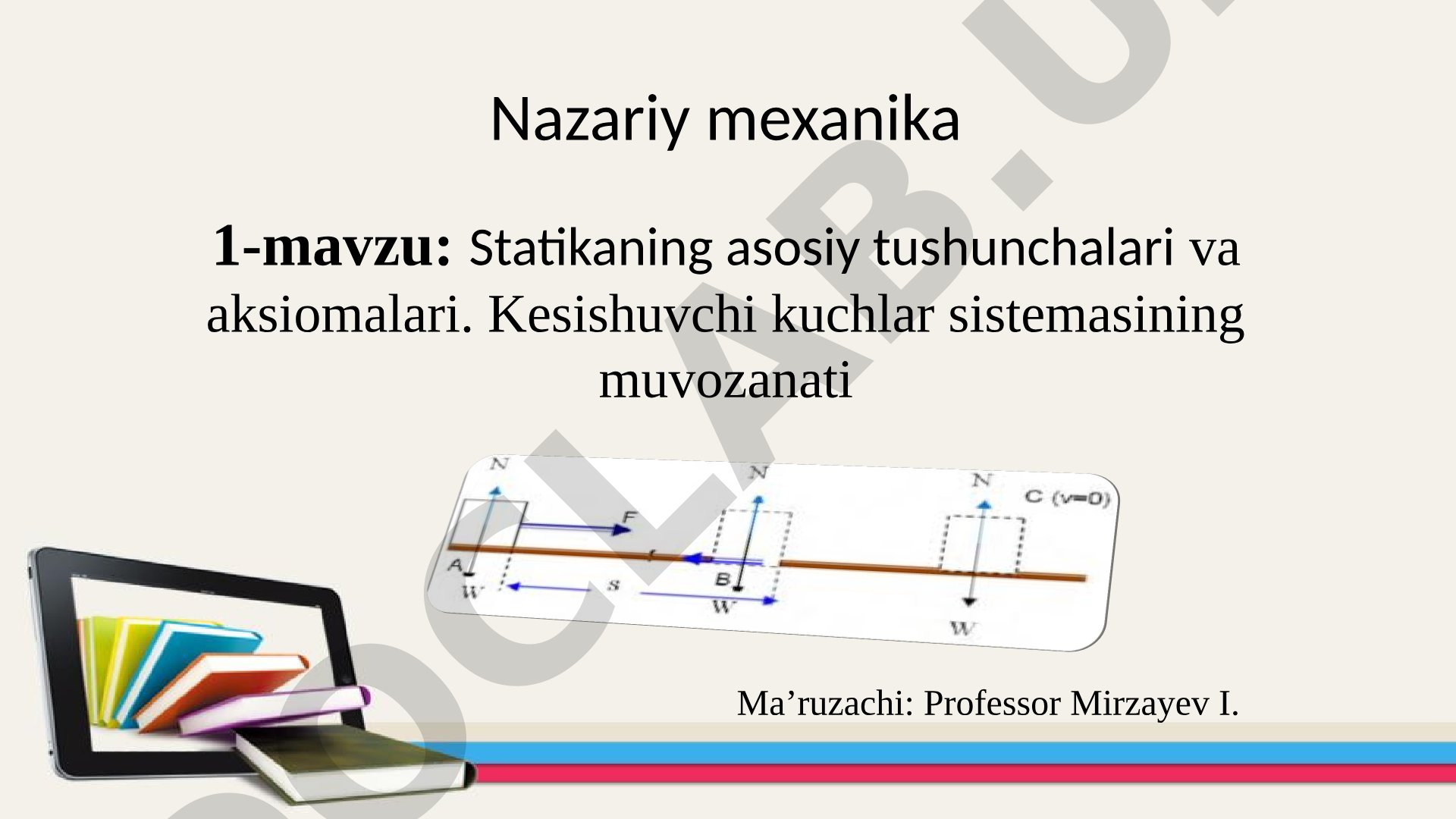 Statikaning asosiy tushunchalari va aksiomalari. Kesishuvchi kuchlar sistemasining muvozanati