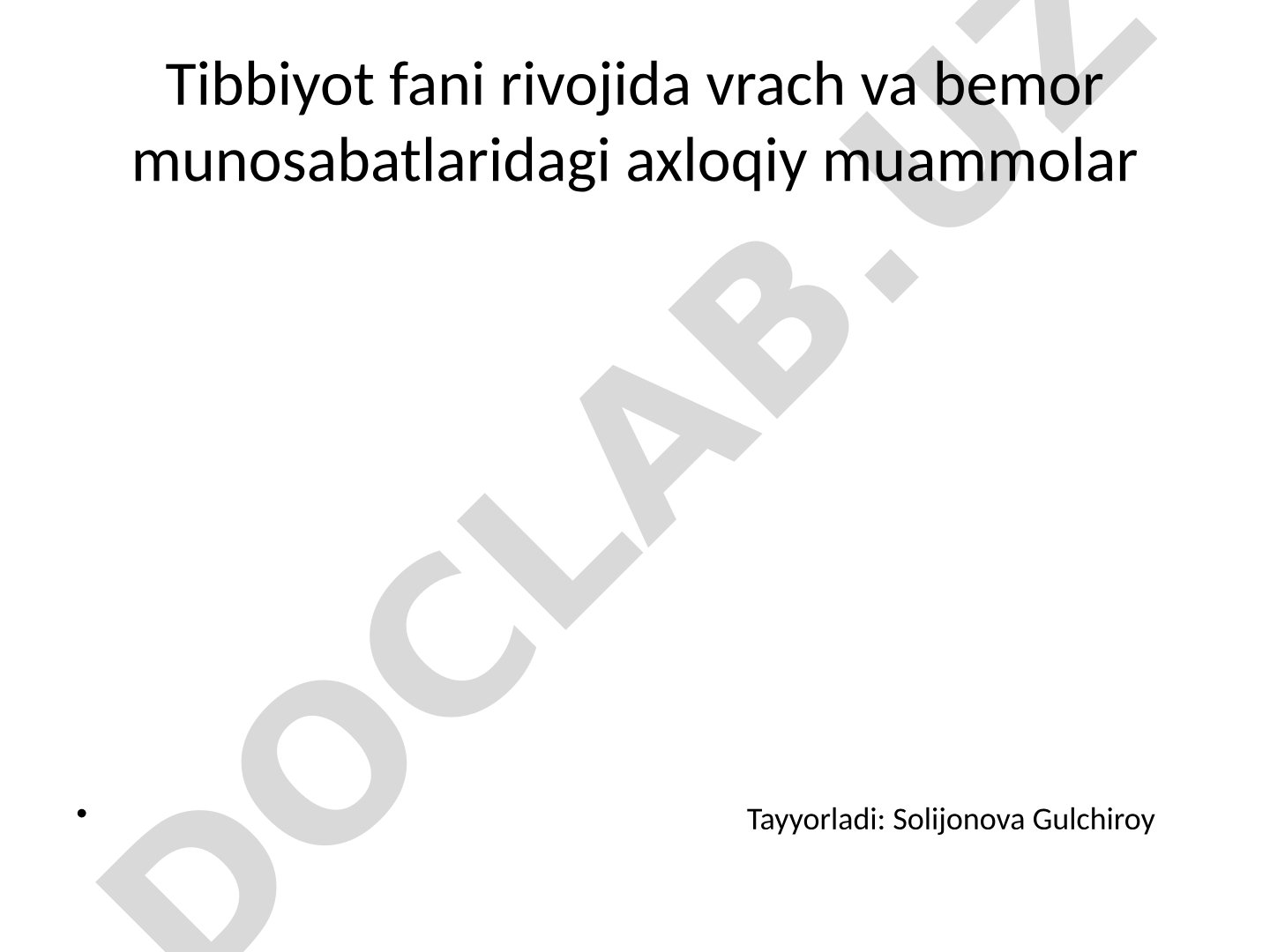 Tibbiyot fani rivojida vrach va bemor munosabatlaridagi axloqiy muammolar