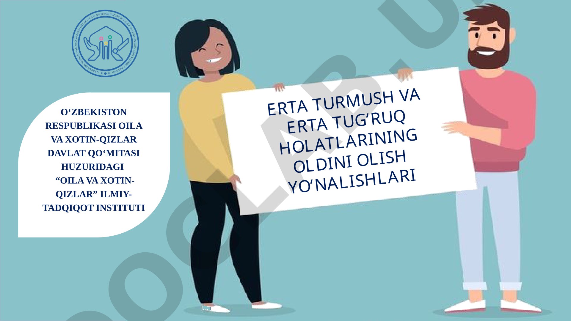 Erta turmush va erta tug‘ruq holatlarining oldini olish yo‘nalishlari