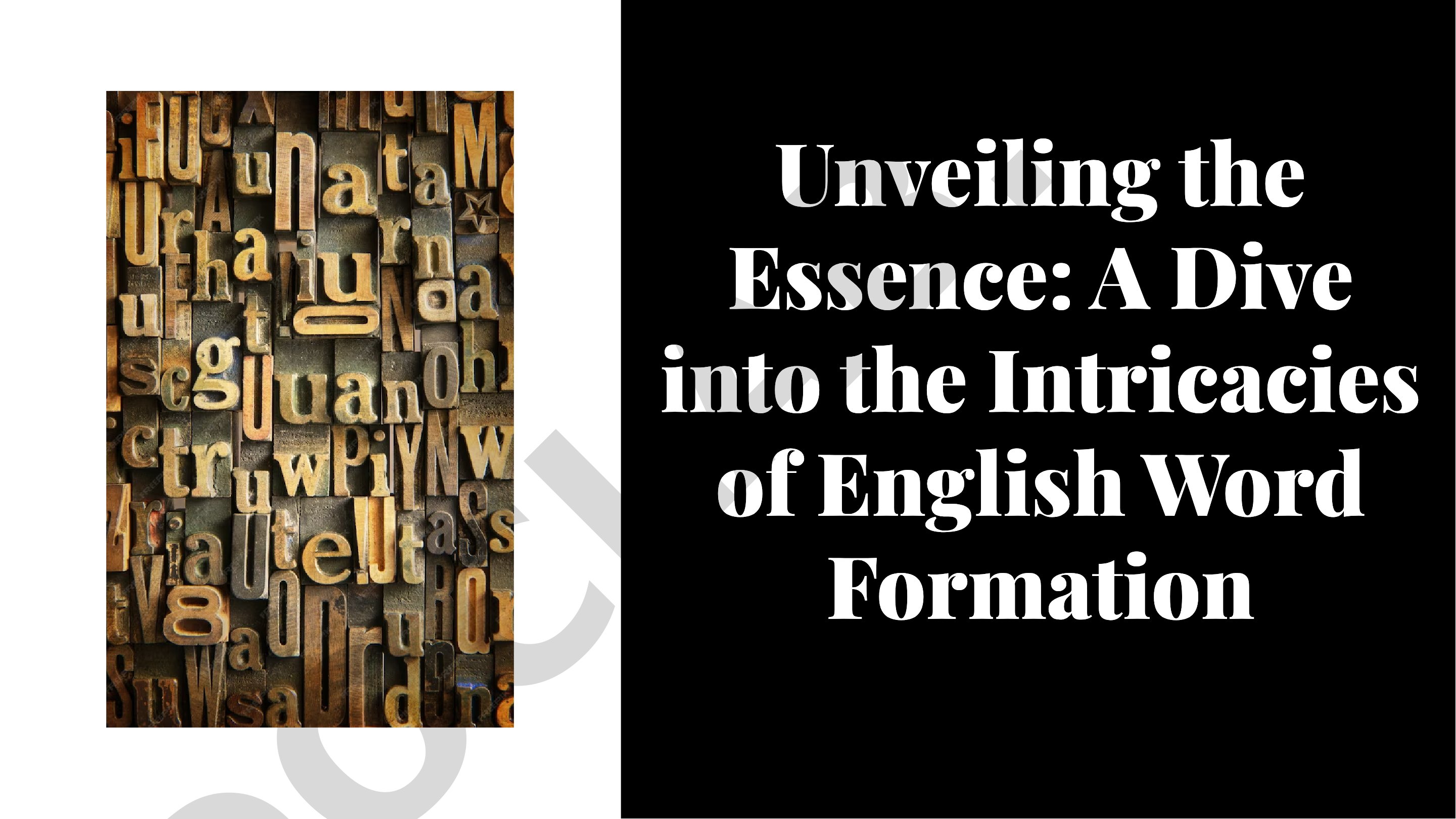 Unveiling the Essence: A Dive into the Intricacies of English Word Formation