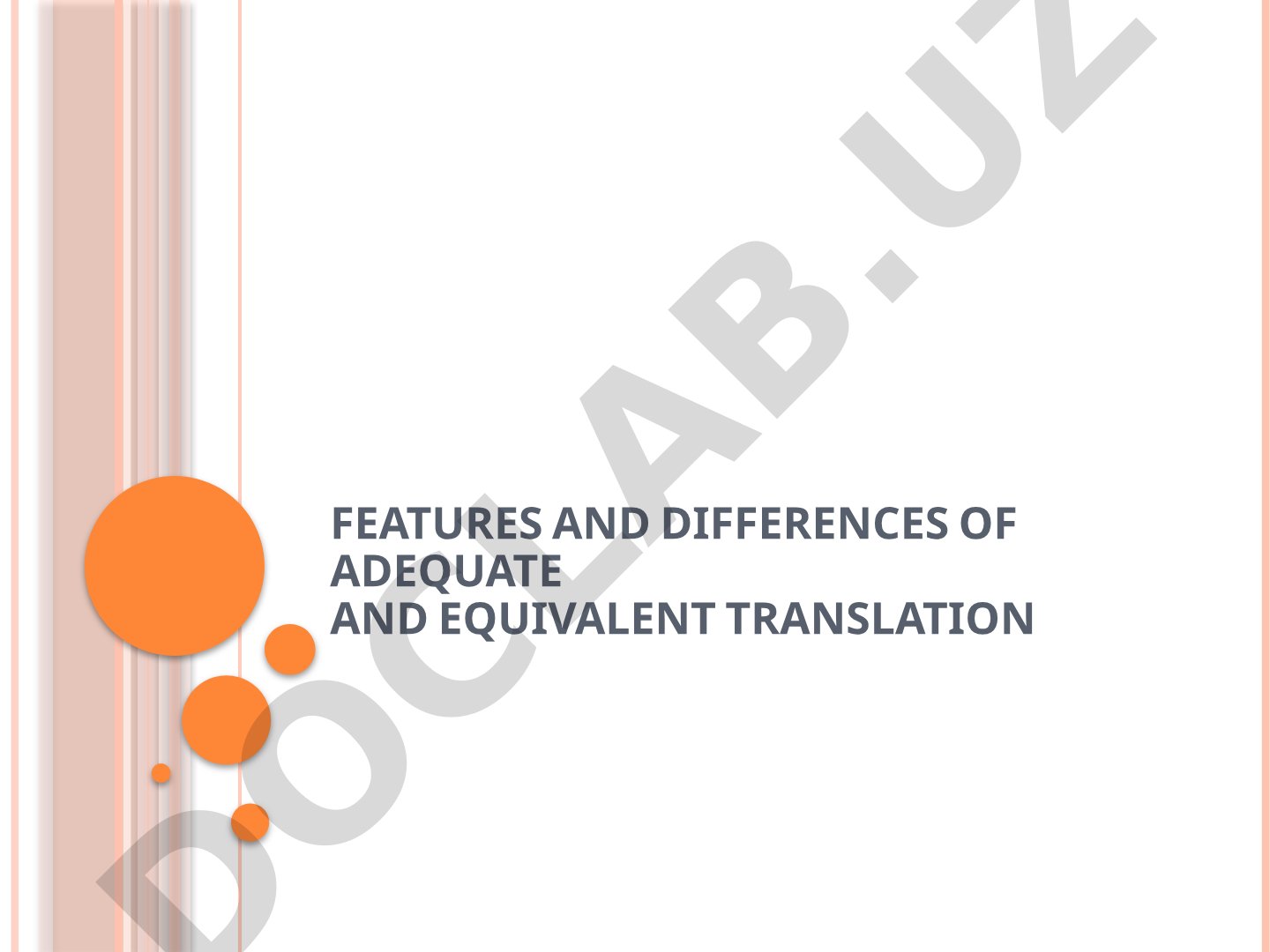 Features and differences of adequate and equivalent translation