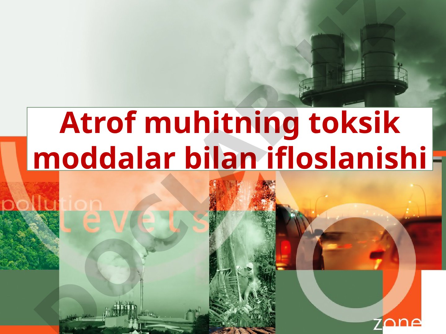 Atrof muhitning toksik moddalar bilan ifloslanishi