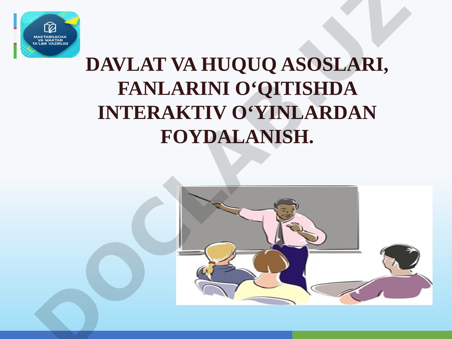 DAVLAT VA HUQUQ ASOSLARI, FANLARINI O‘QITISHDA INTERAKTIV O‘YINLARDAN FOYDALANISH
