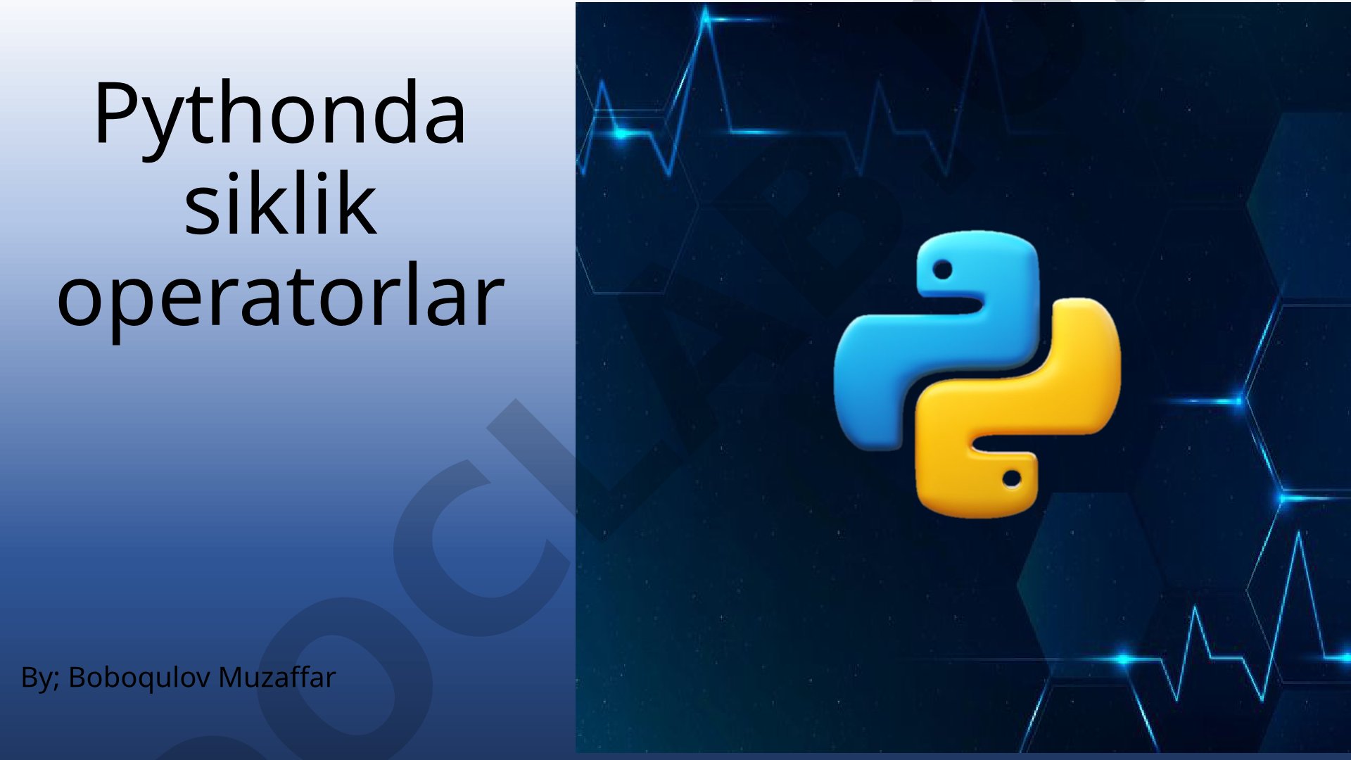 Pythonda siklik operatorlar