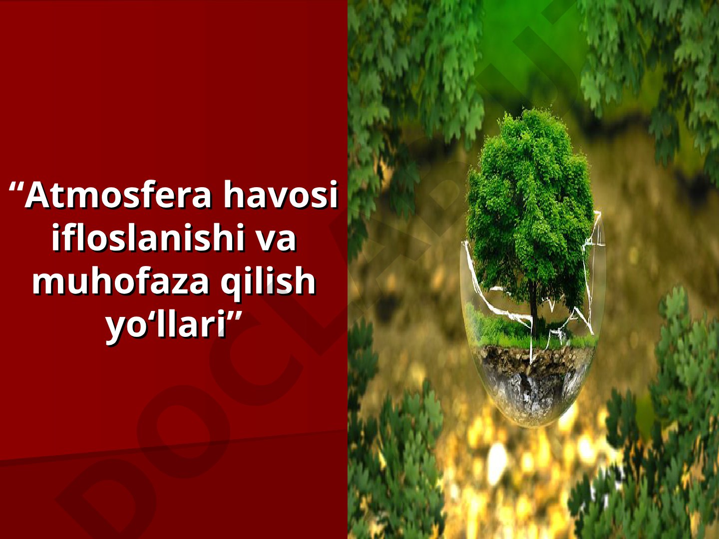 Atmosfera havosi ifloslanishi va muhofaza qilish yo‘llari