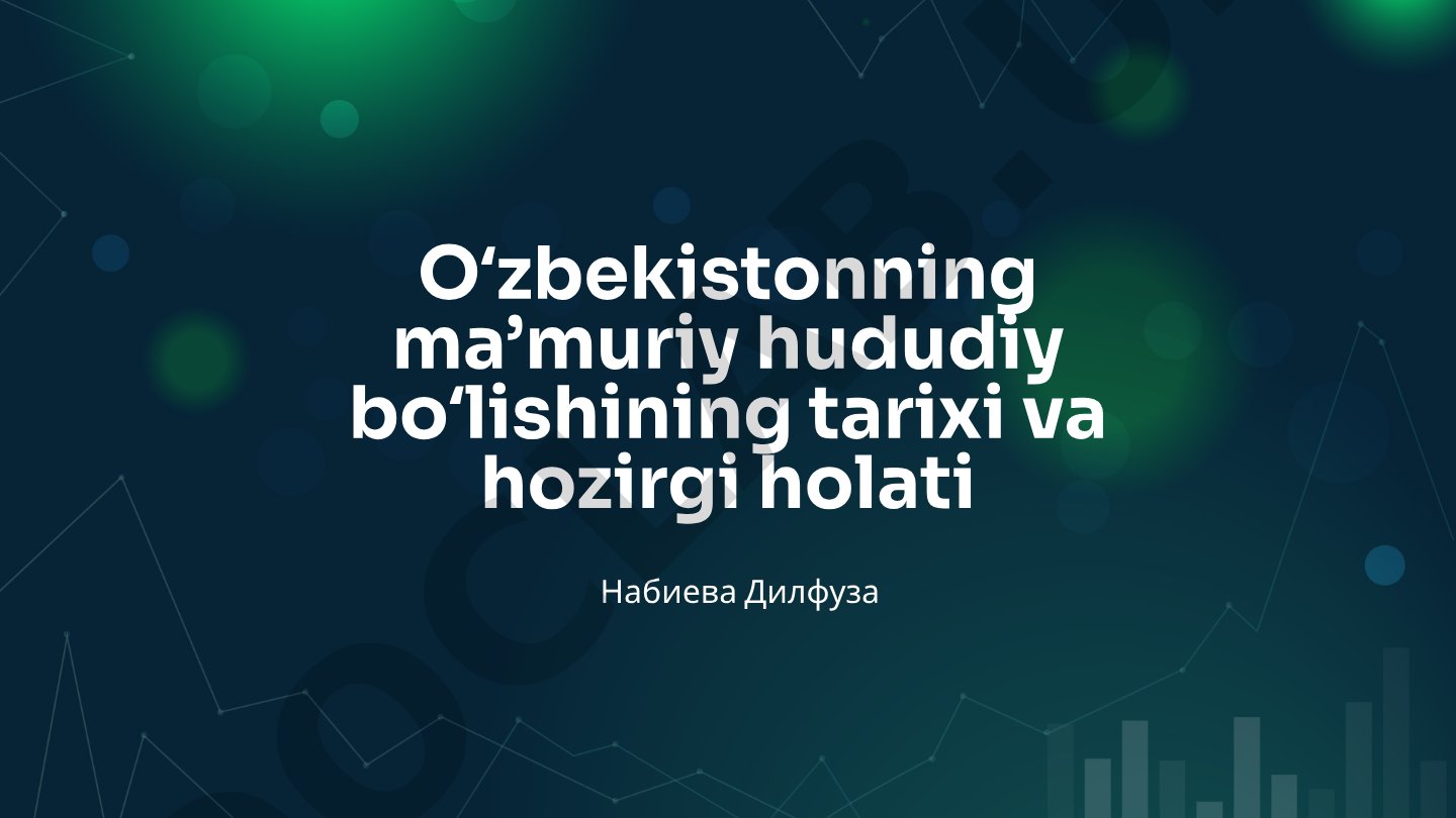 Oʻzbekistonning ma’muriy hududiy boʻlishining tarixi va hozirgi holati