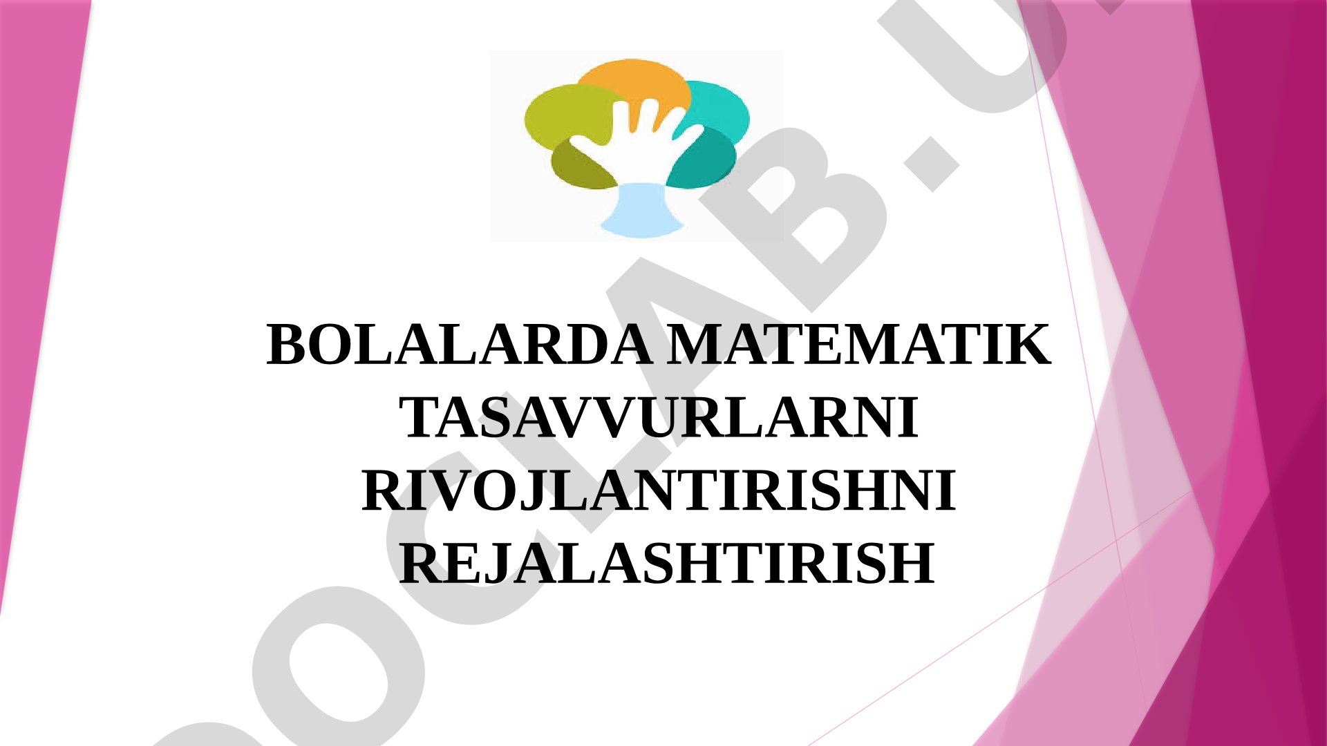 Bolalarda matematik tasavvurlarni rivojlantirishni rejalashtirish