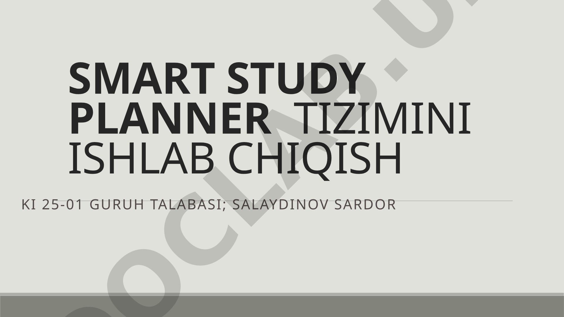 SMART Study Planner tizimini ishlab chiqish