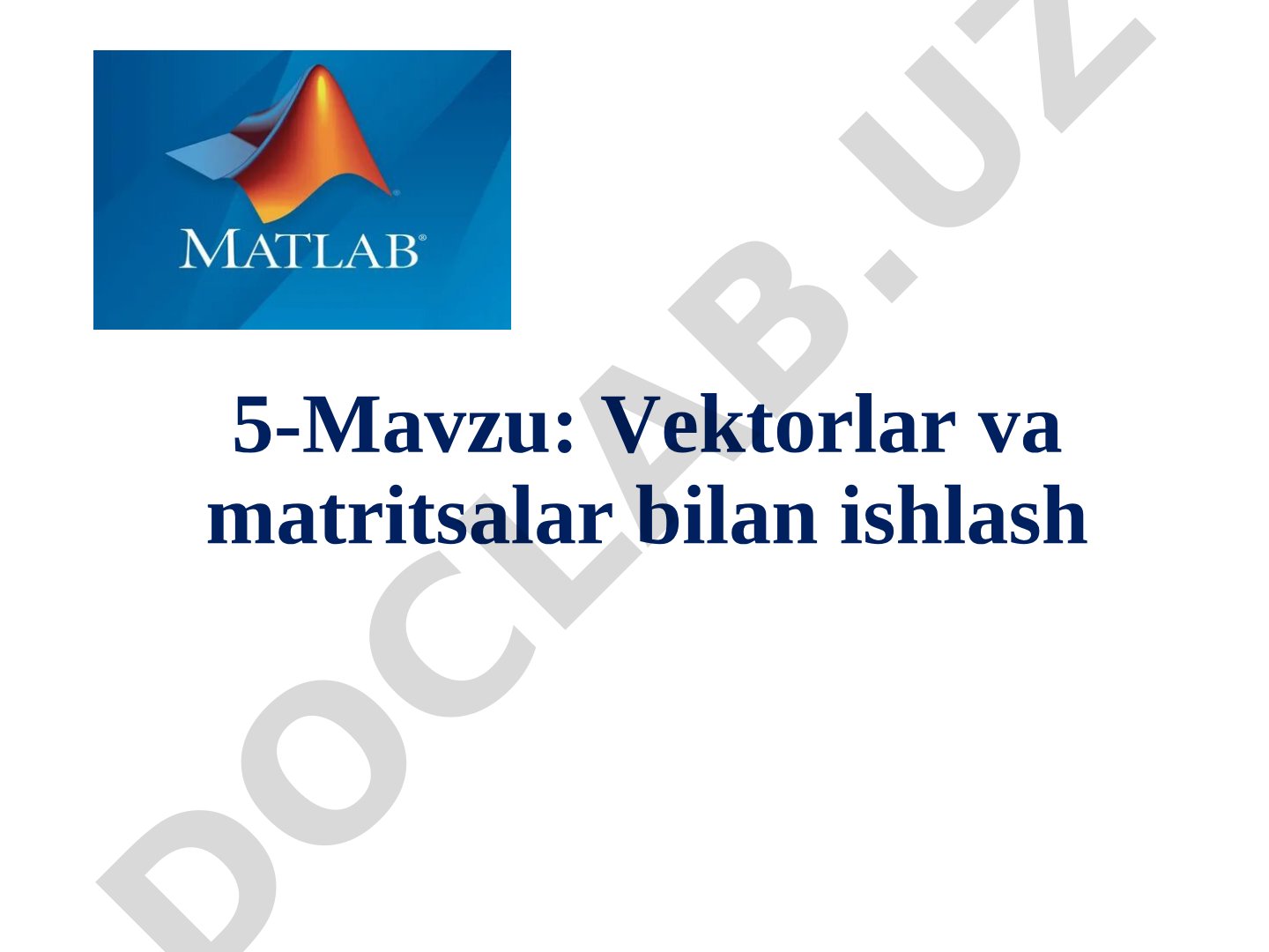 Vektorlar va matritsalar bilan ishlash
