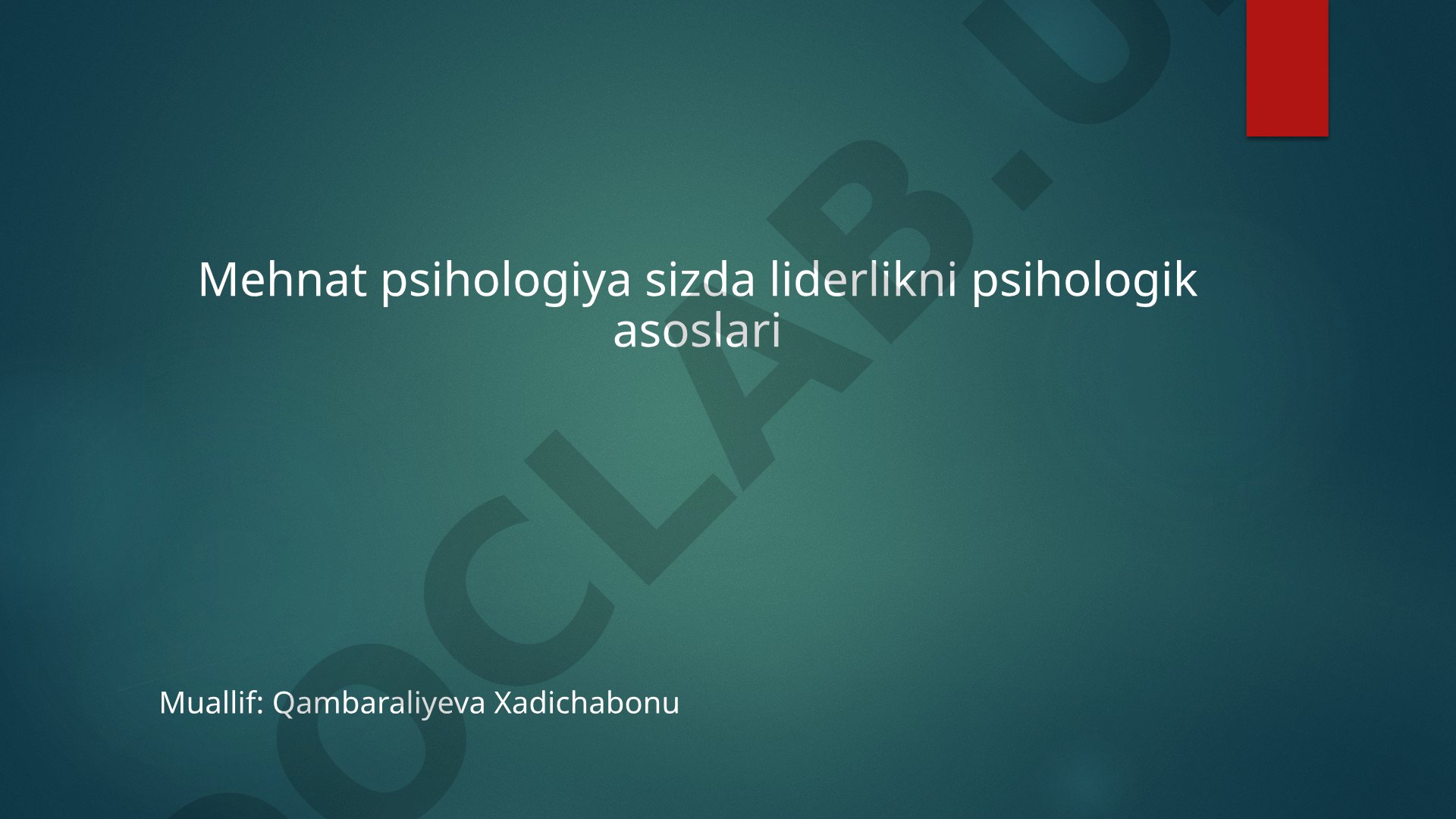 Mehnat psihologiya sizda liderlikni psixologik asoslari