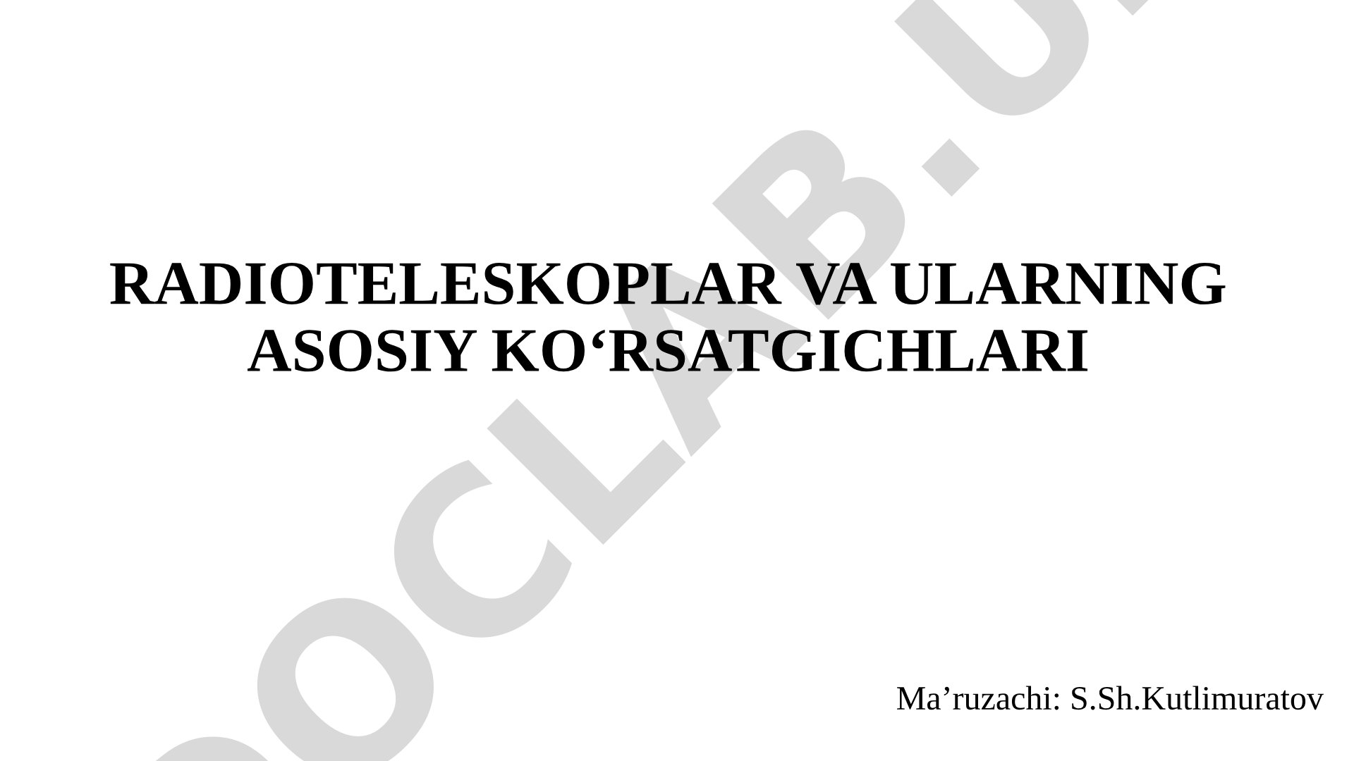 Radioteleskoplar va ularning asosiy ko'rsatkichlari