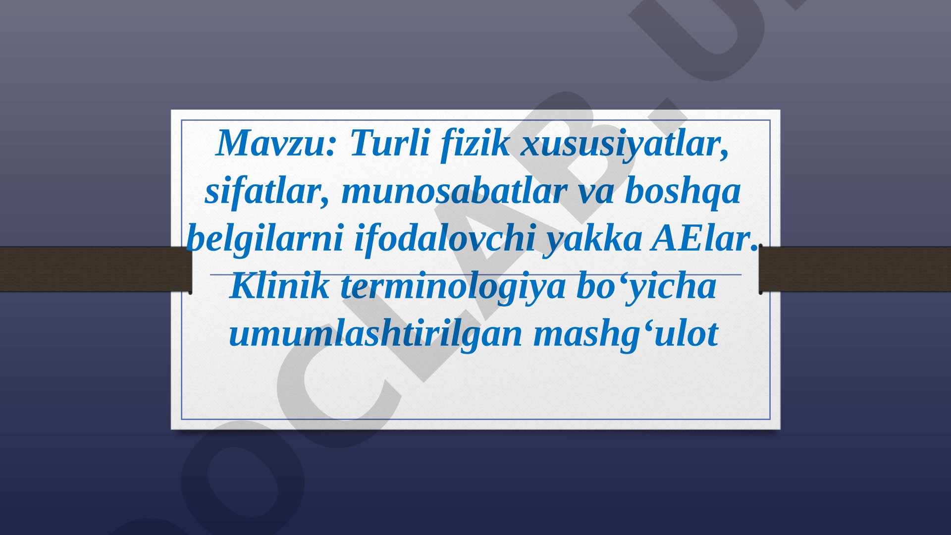 Klinik terminologiyada fizik xususiyatlarni ifodalovchi yakka AElar