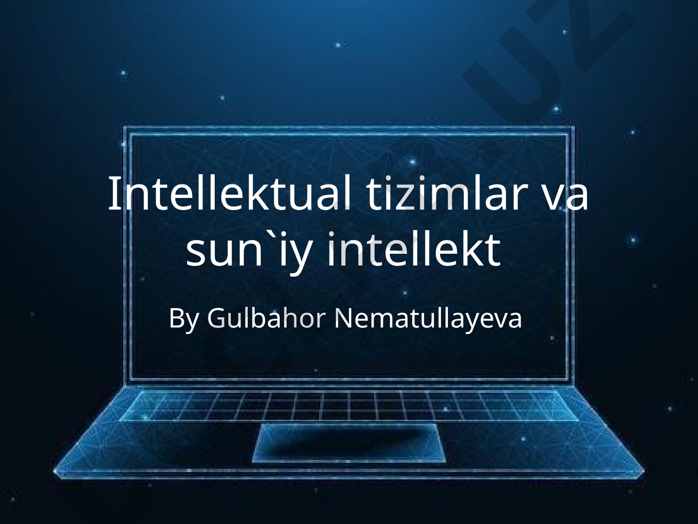 Intellektual tizimlar va sun'iy intellekt