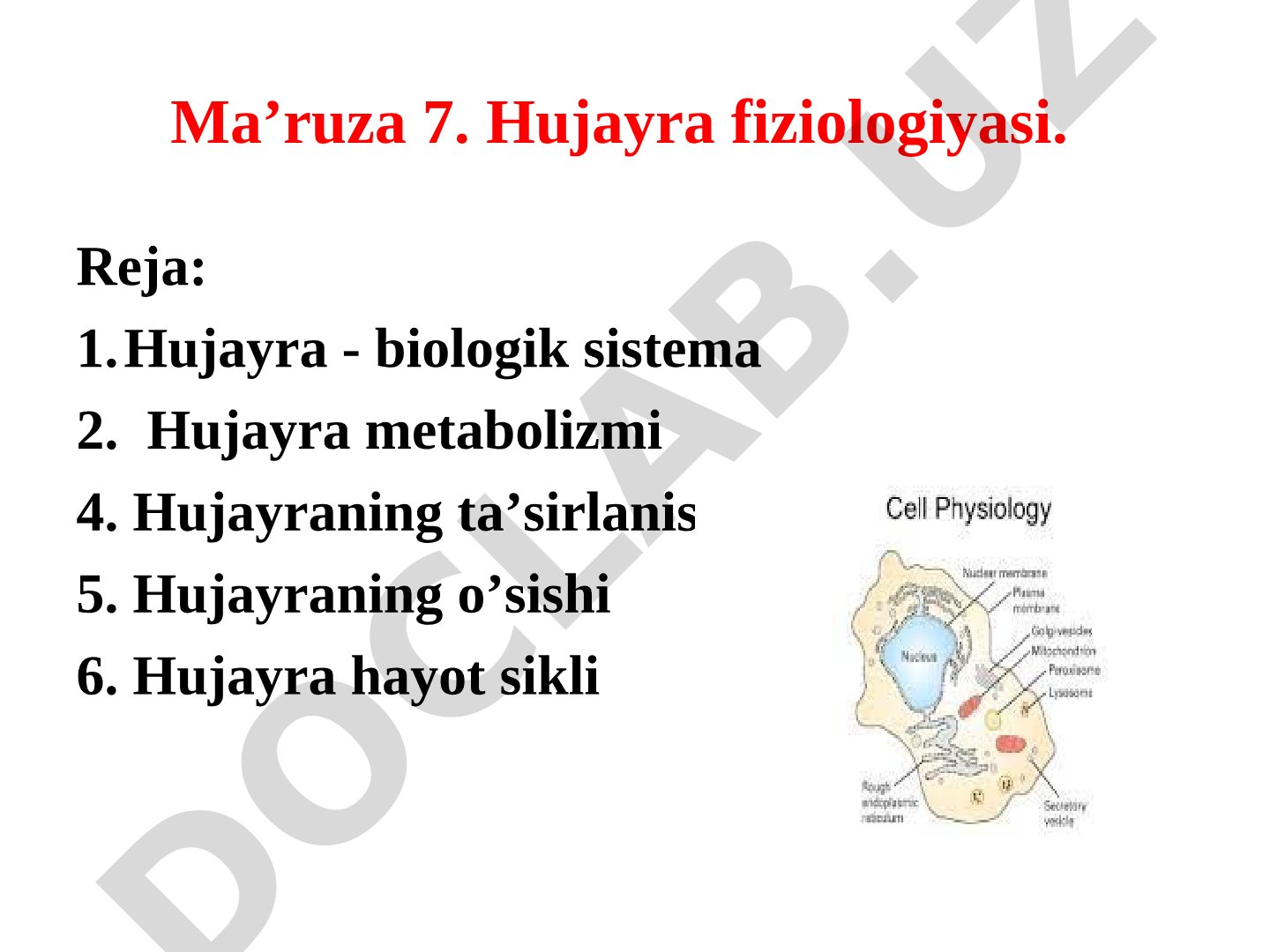 Hujayraning biologik tizim sifatida metabolizmi, ta'sirlanishi, o'sishi va hayot sikli