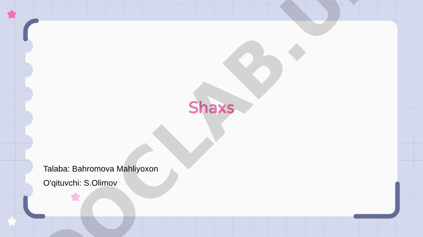 Shaxs tushunchasi va uning xususiyatlari