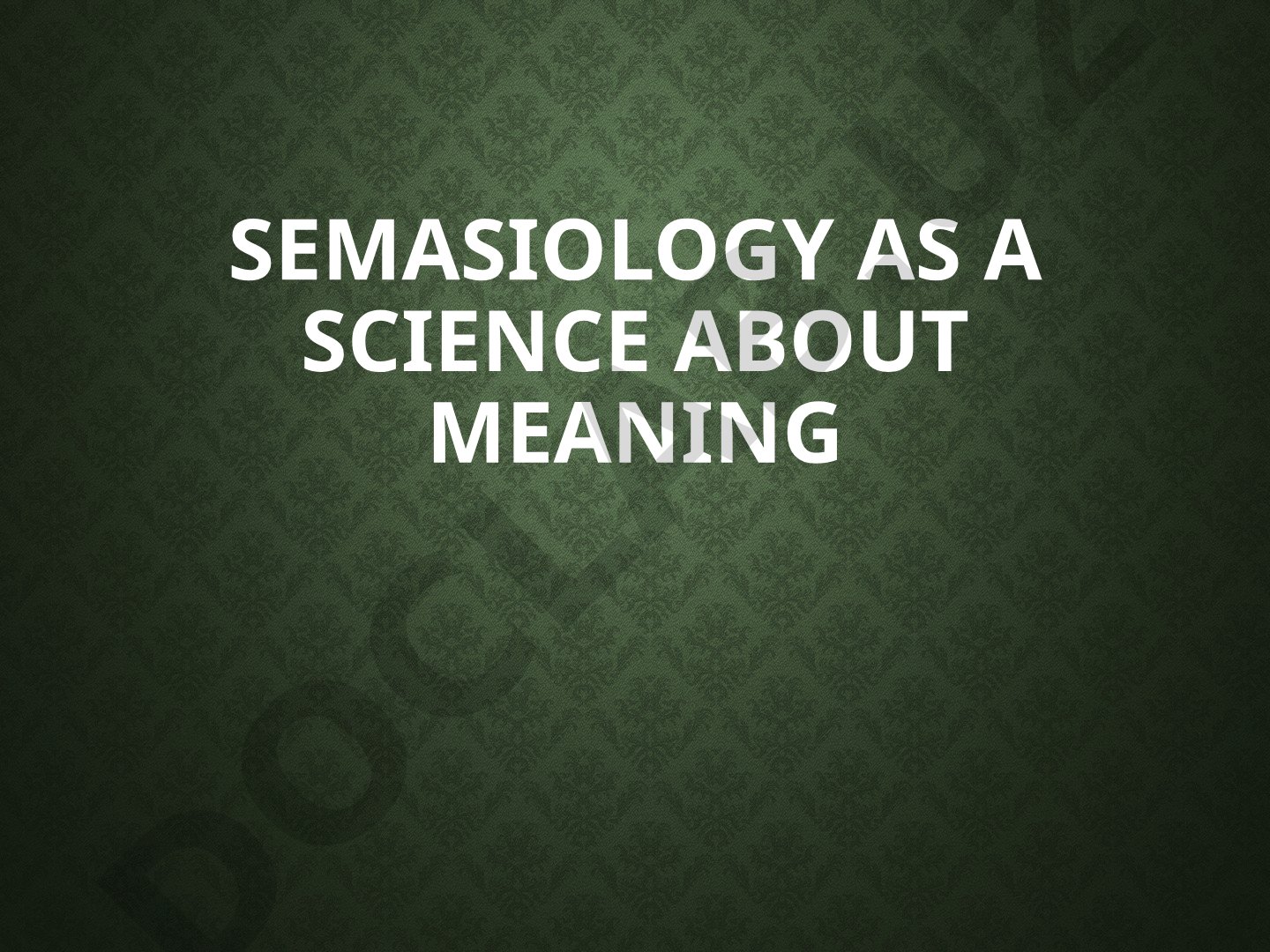 Semasiology as a Science about Meaning