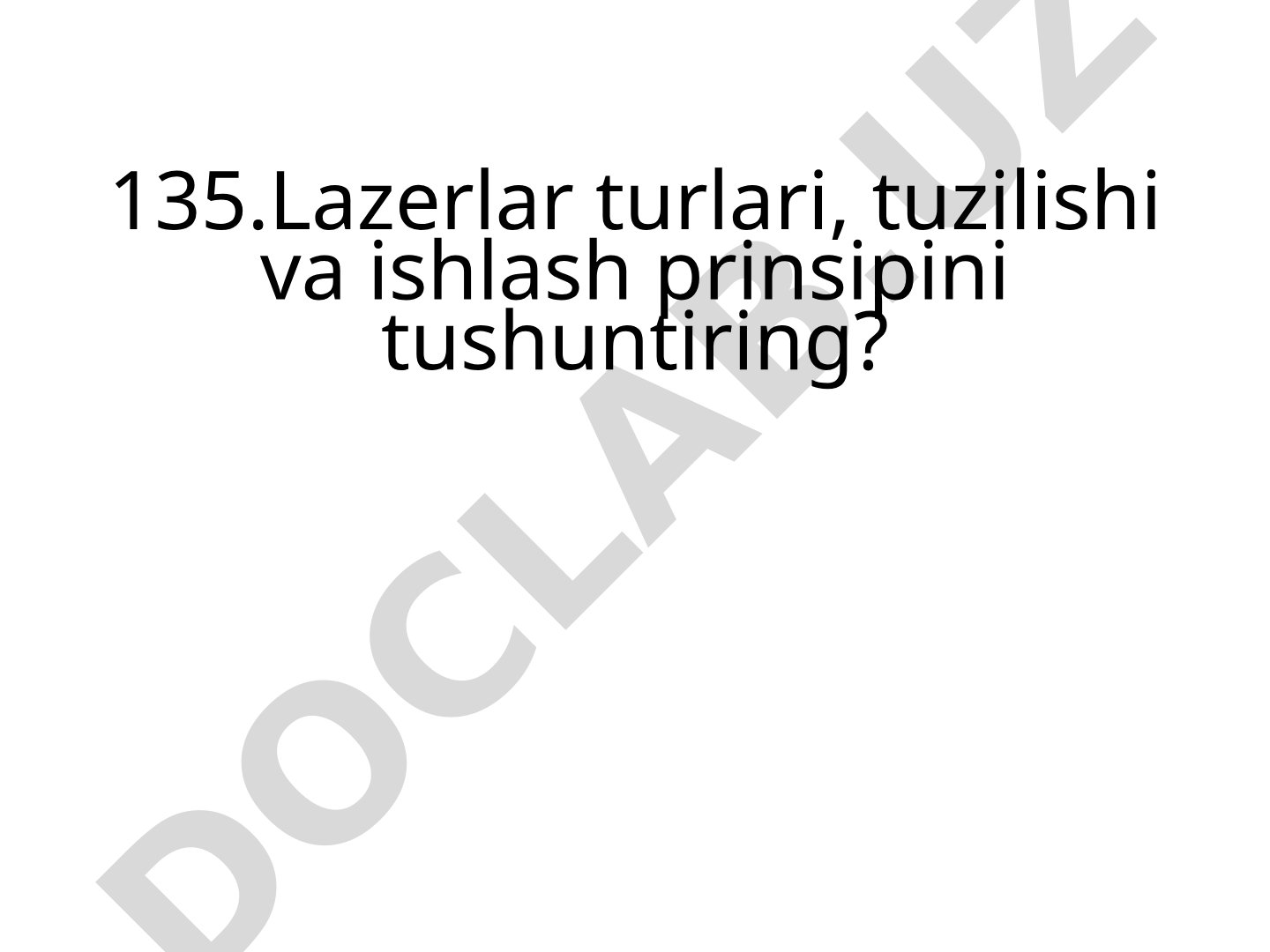 Lazerlar turlari, tuzilishi va ishlash prinsipi