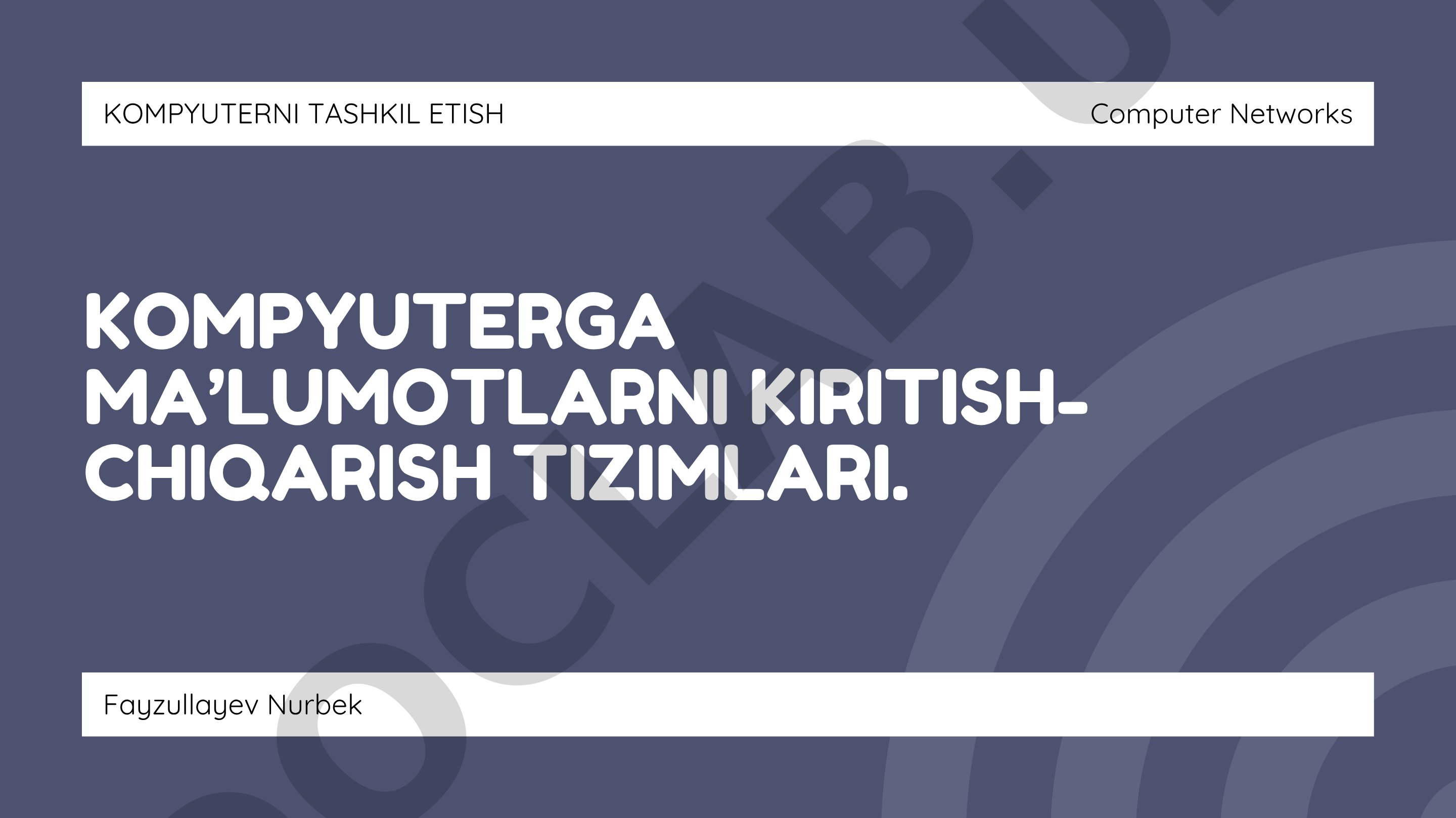 Kompyuterga ma'lumotlarni kiritish-chiqarish tizimlari