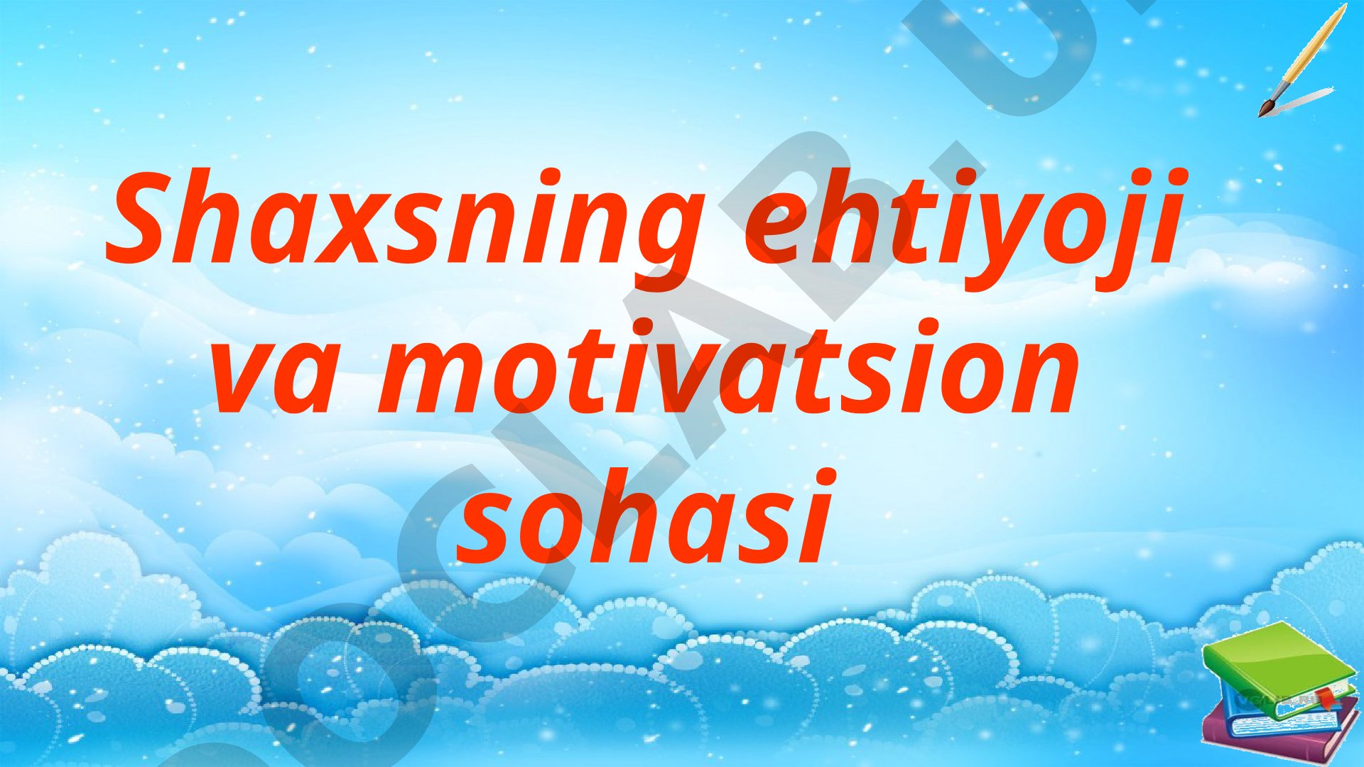 Shaxsning ehtiyoji va motivatsion sohasi