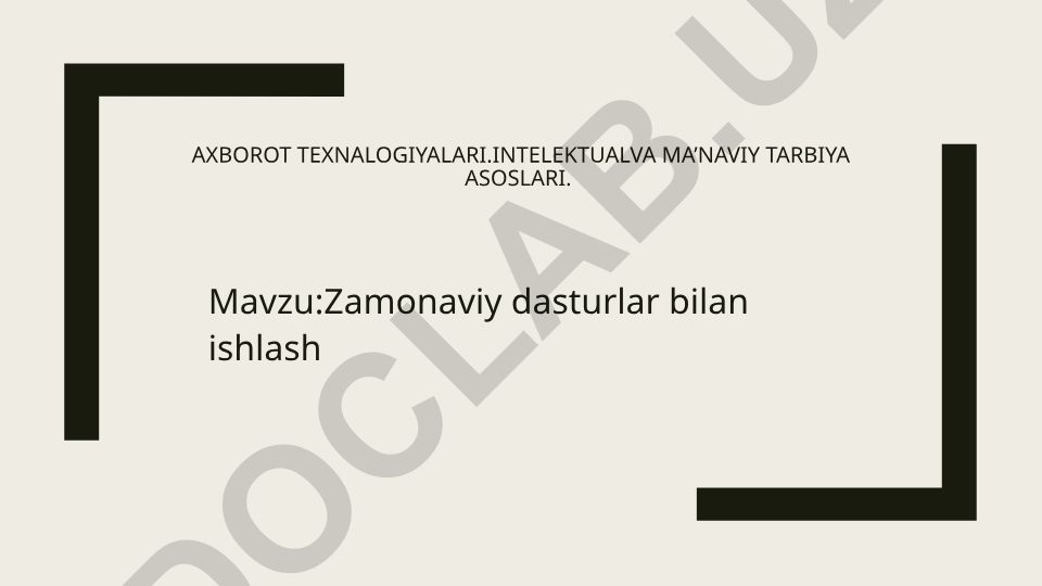 Zamonaviy dasturlar bilan ishlash