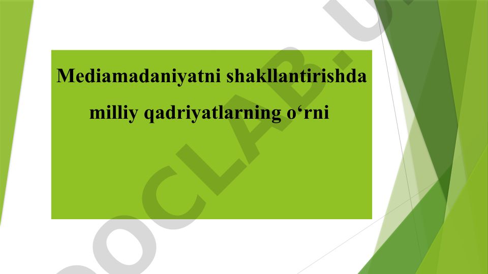 Mediamadaniyatni shakllantirishda milliy qadriyatlarning o‘rni