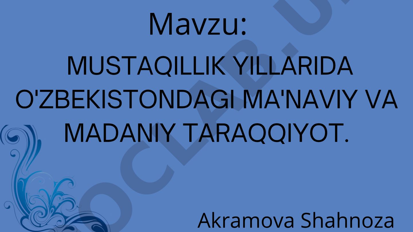 Mustaqillik yillarida O'zbekistondagi ma'naviy va madaniy taraqqiyot